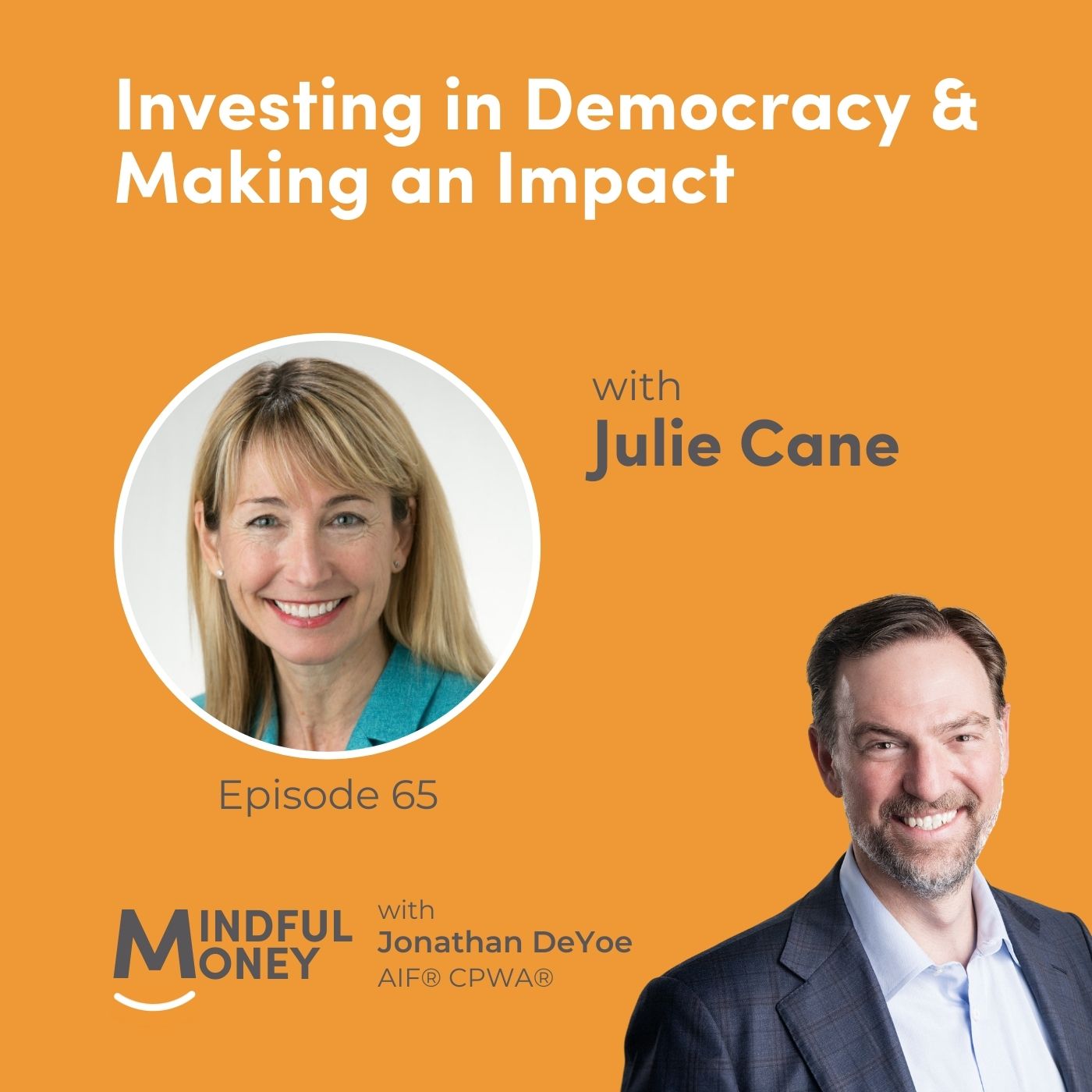 065: Julie Cane - Investing in Democracy & Making an Impact