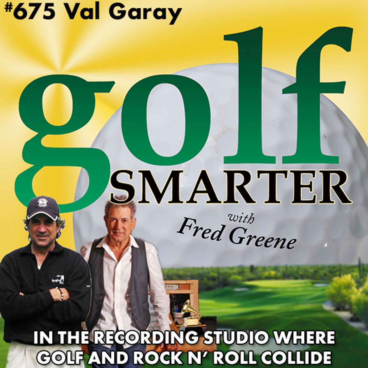 In the Recording Studio Where Golf & Rock’n’Roll Collide with 5 time Grammy Winner Val Garay episode artwork