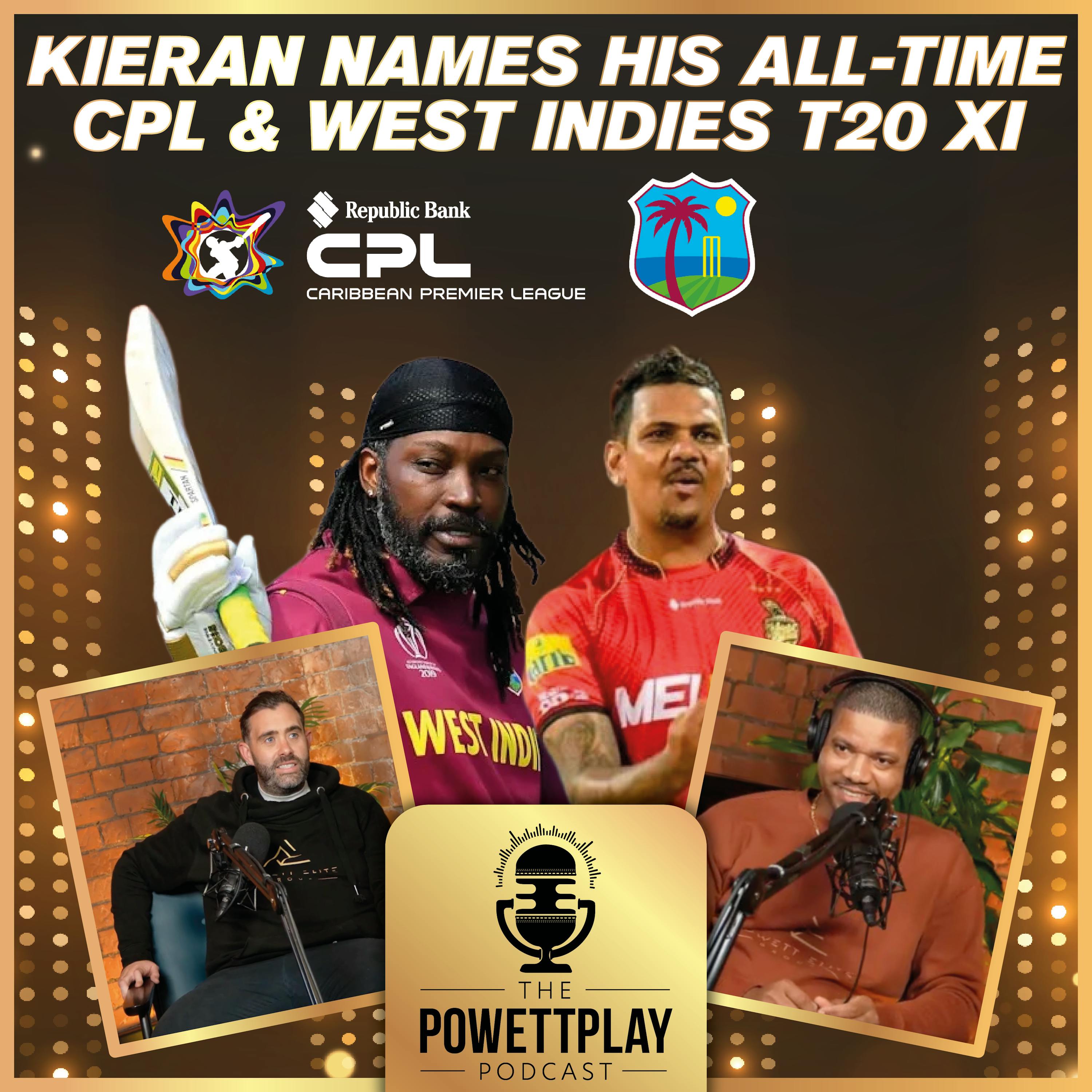 CPL & West Indies T20 All-Time XI Debate with Kieran Powell: PowettPlay Podcast