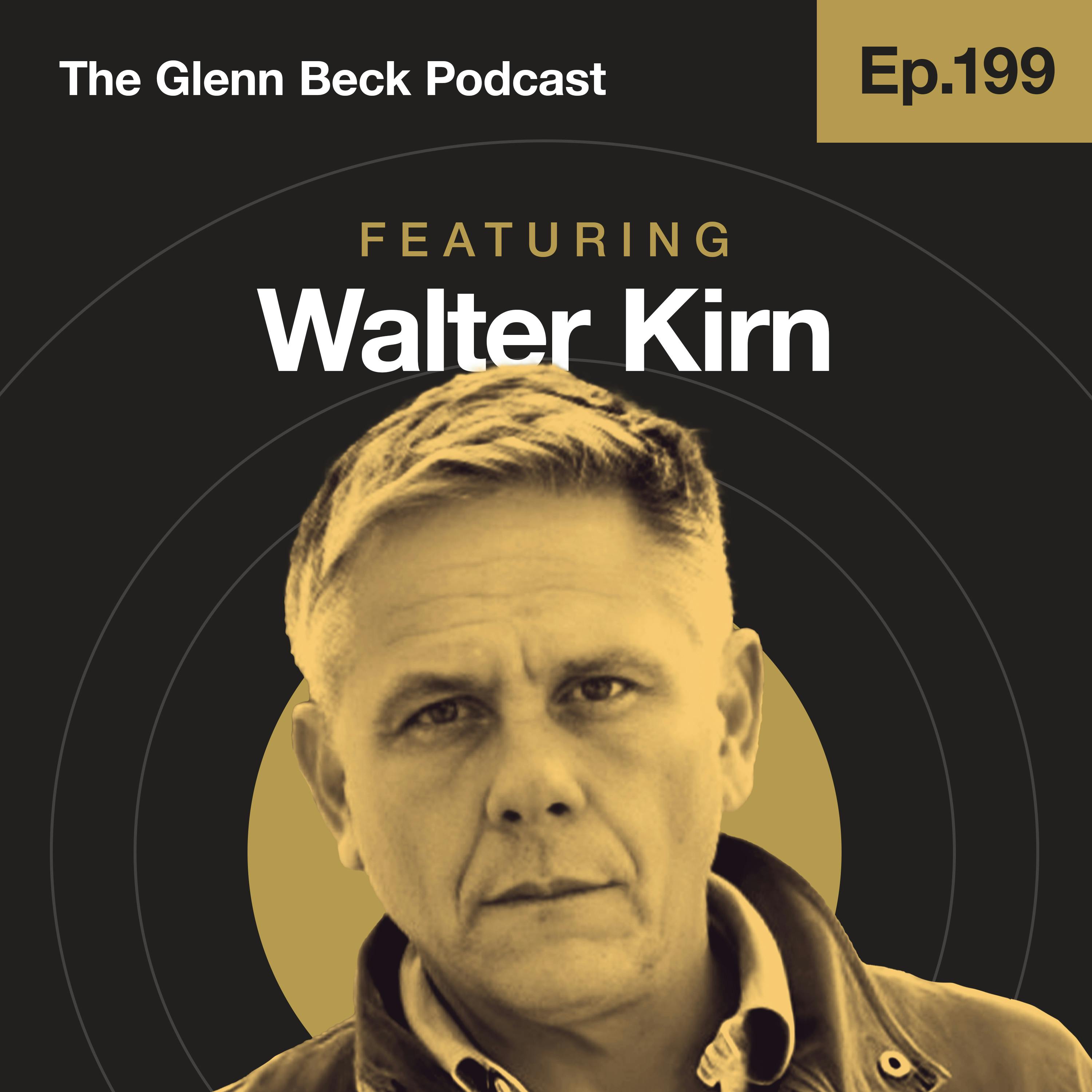 Ep 199 | 'A Clamp-Down Is Coming': Walter Kirn's BIGGEST Fear About Elites | The Glenn Beck Podcast