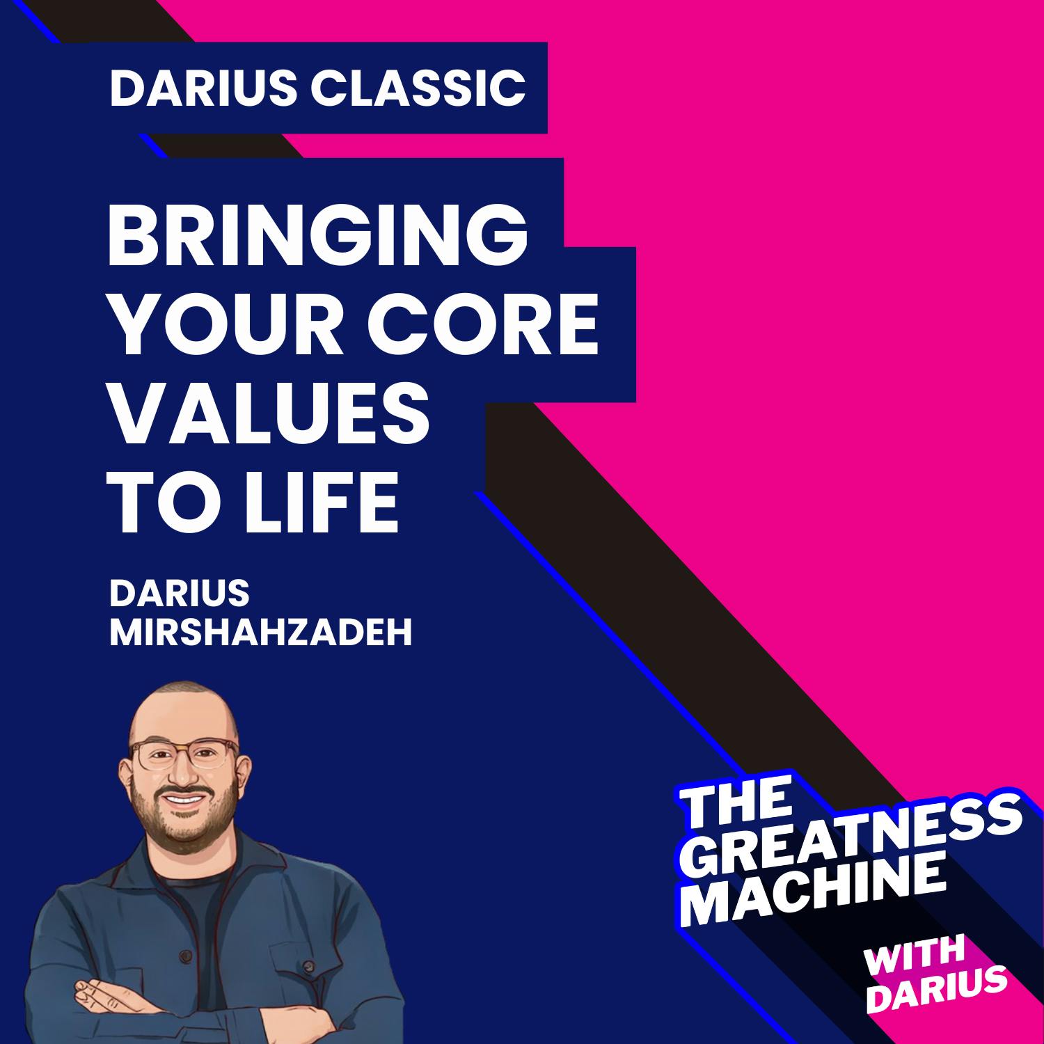 Darius Classic | How to Bring Your Core Values to Life in Your Company Darius Classic | How to Bring Your Core Values to Life in Your Company
