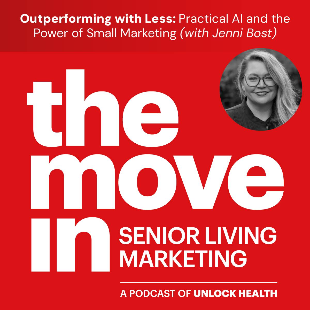 Outperforming with Less: Practical AI and the Power of Small Marketing with Jenni Bost Outperforming with Less: Practical AI and the Power of Small Marketing with Jenni Bost