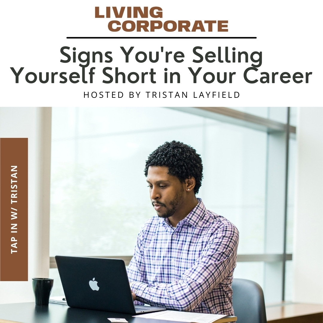TAP In with Tristan : Signs You’re Selling Yourself Short In Your Career episode artwork