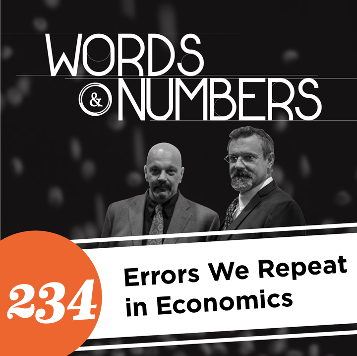 Episode 234: Errors We Repeat in Economics