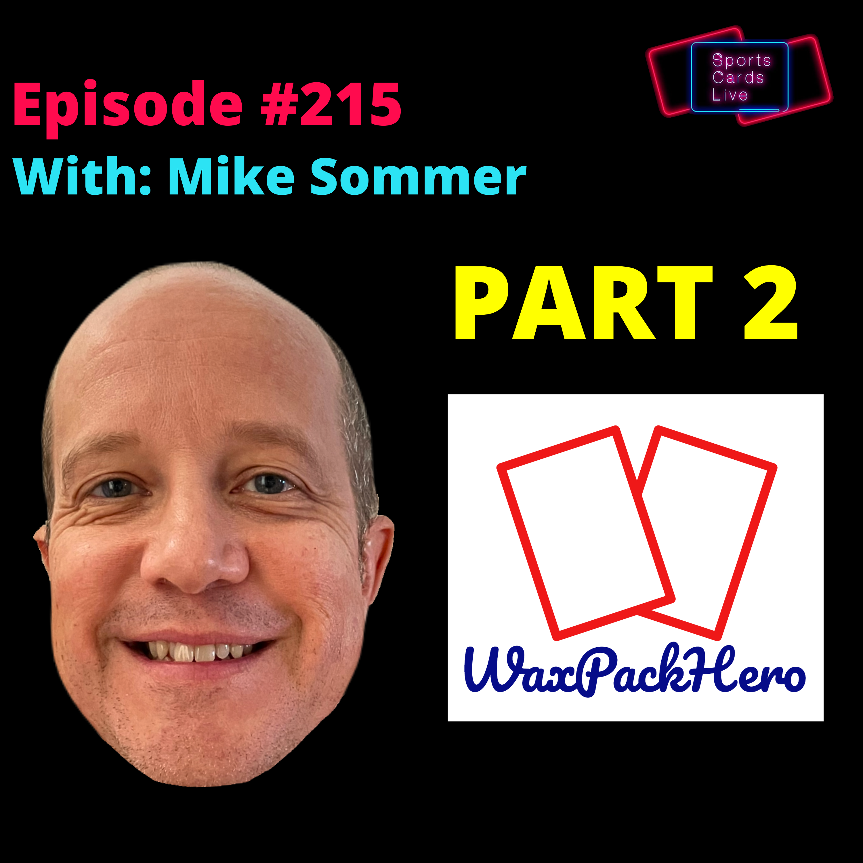 Part 2 - How to Make your Sports Card Hobby Pay for Itself  | Mike Sommer | SCL #215 episode artwork