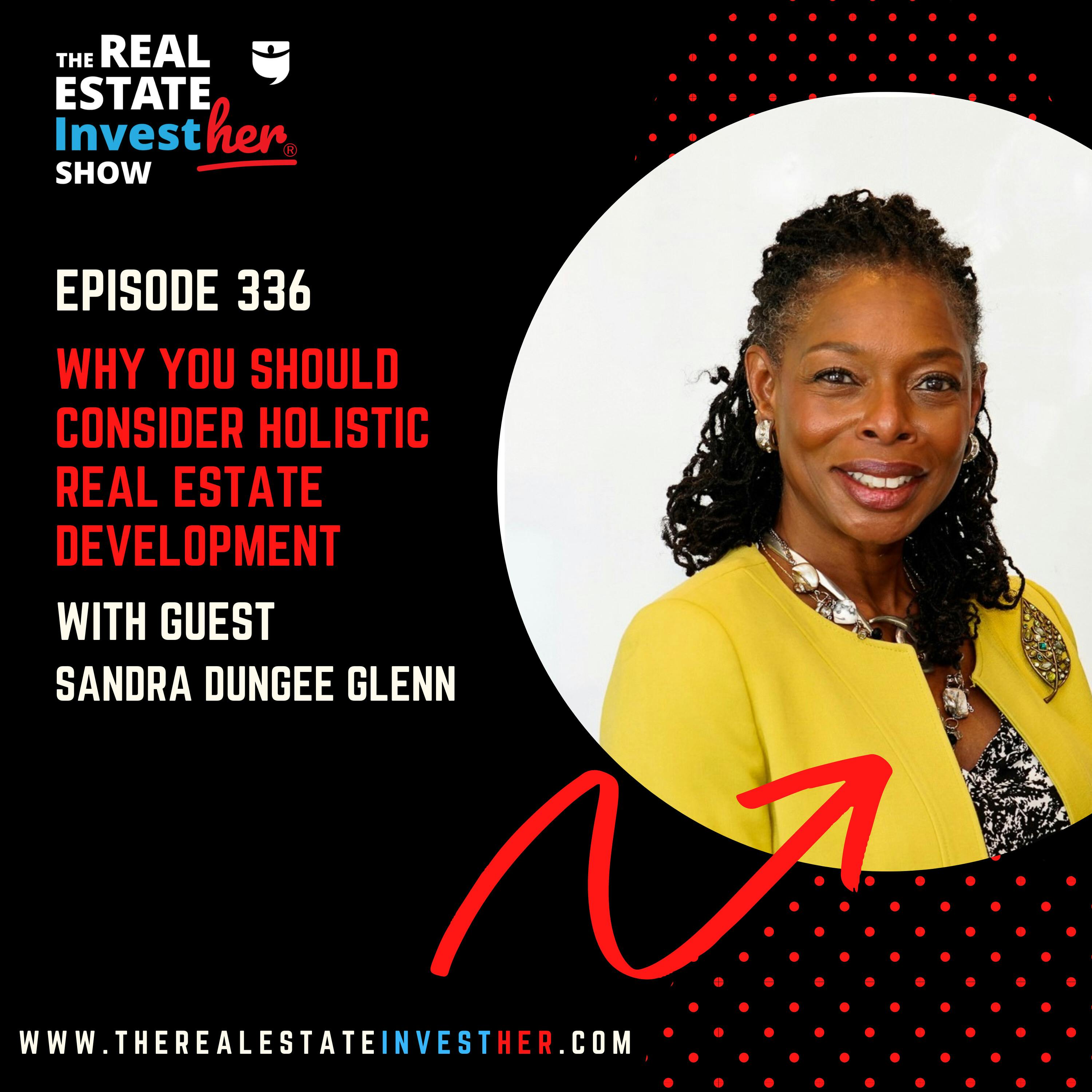 Why You Should Consider Holistic Real Estate Development with Sandra Glenn