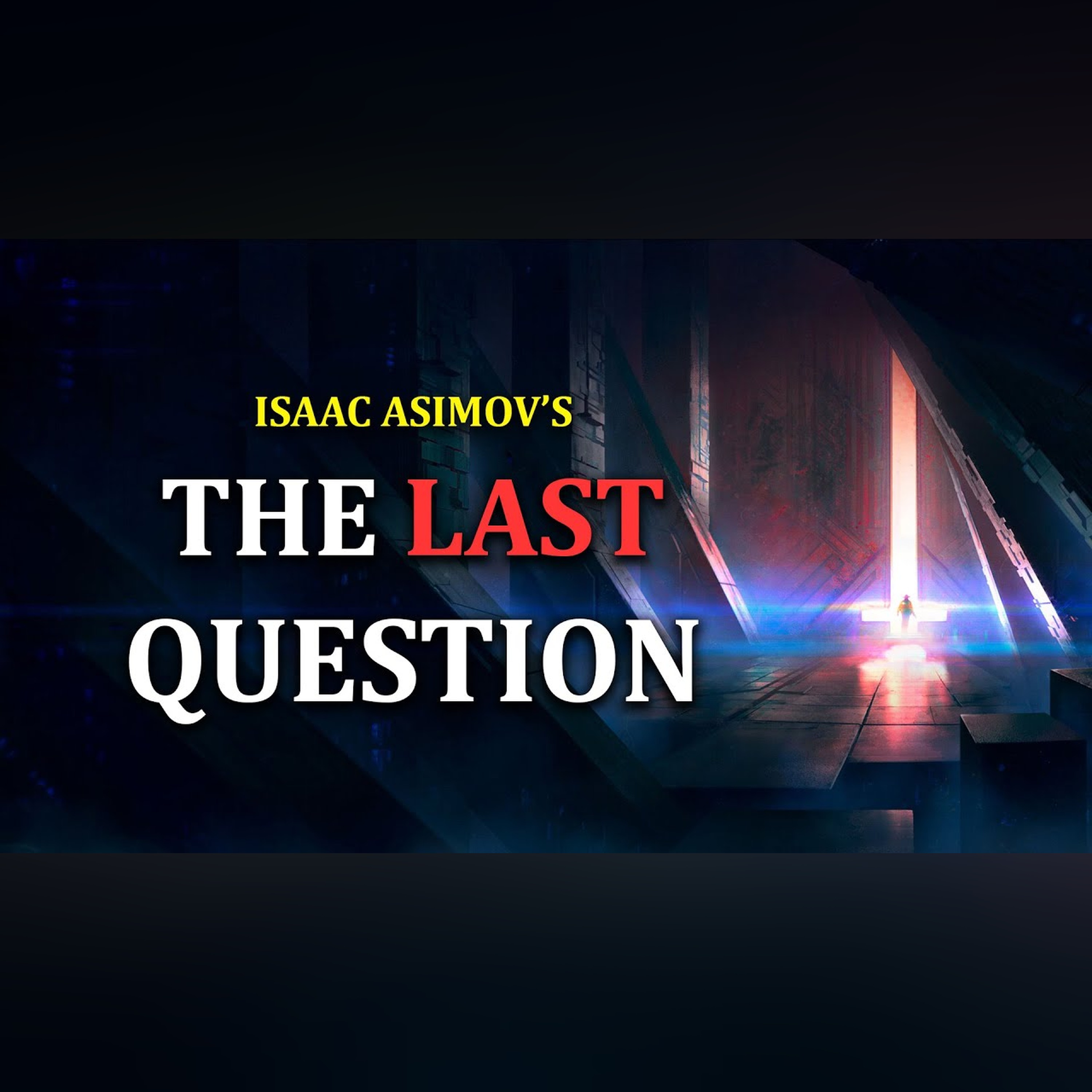 The Question That Outlived the Universe | Asimov's The Last Question episode artwork