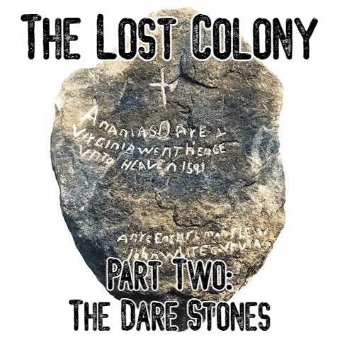 The Lost Colony - Part Two: The Dare Stones (UPDATED and REMASTERED VERSION of episode 2)