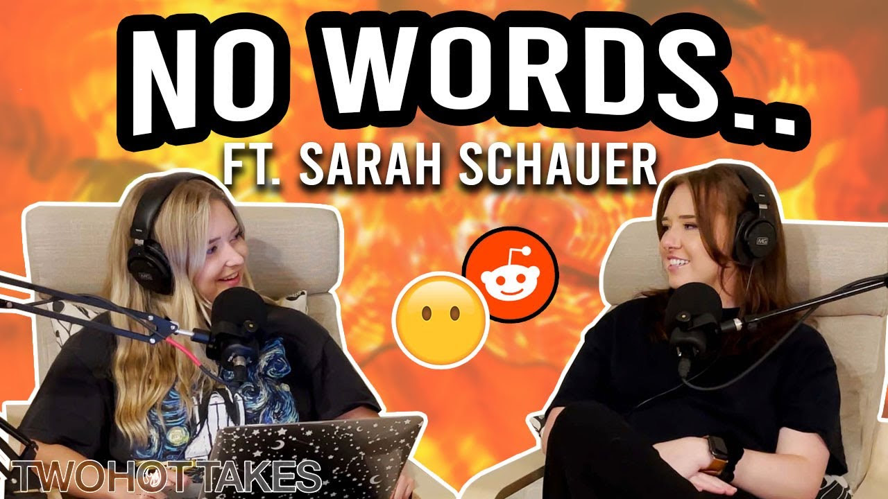 34: Just.. No words.. Ft. Sarah Schauer