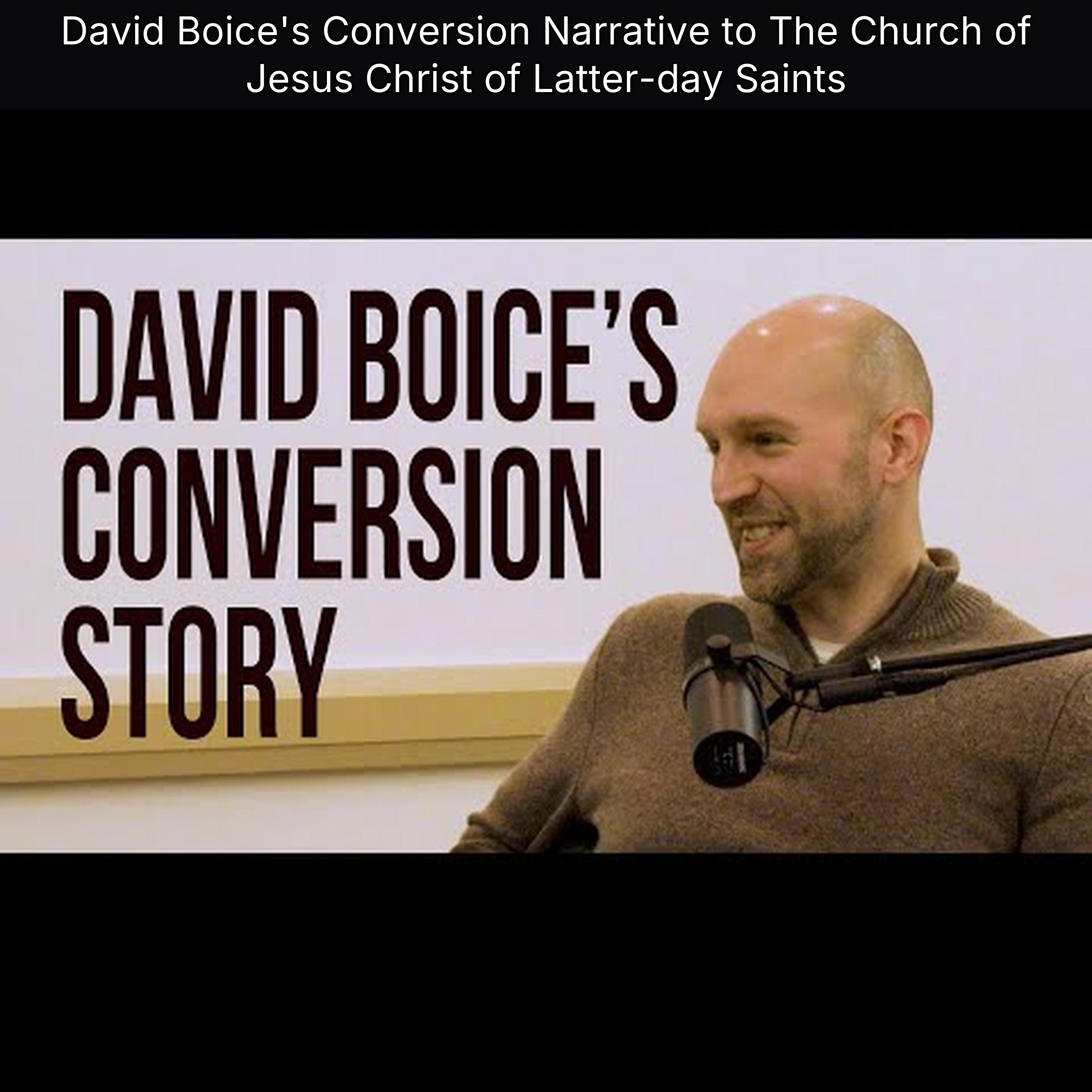 David Boice's Conversion Narrative to The Church of Jesus Christ of Latter-day Saints