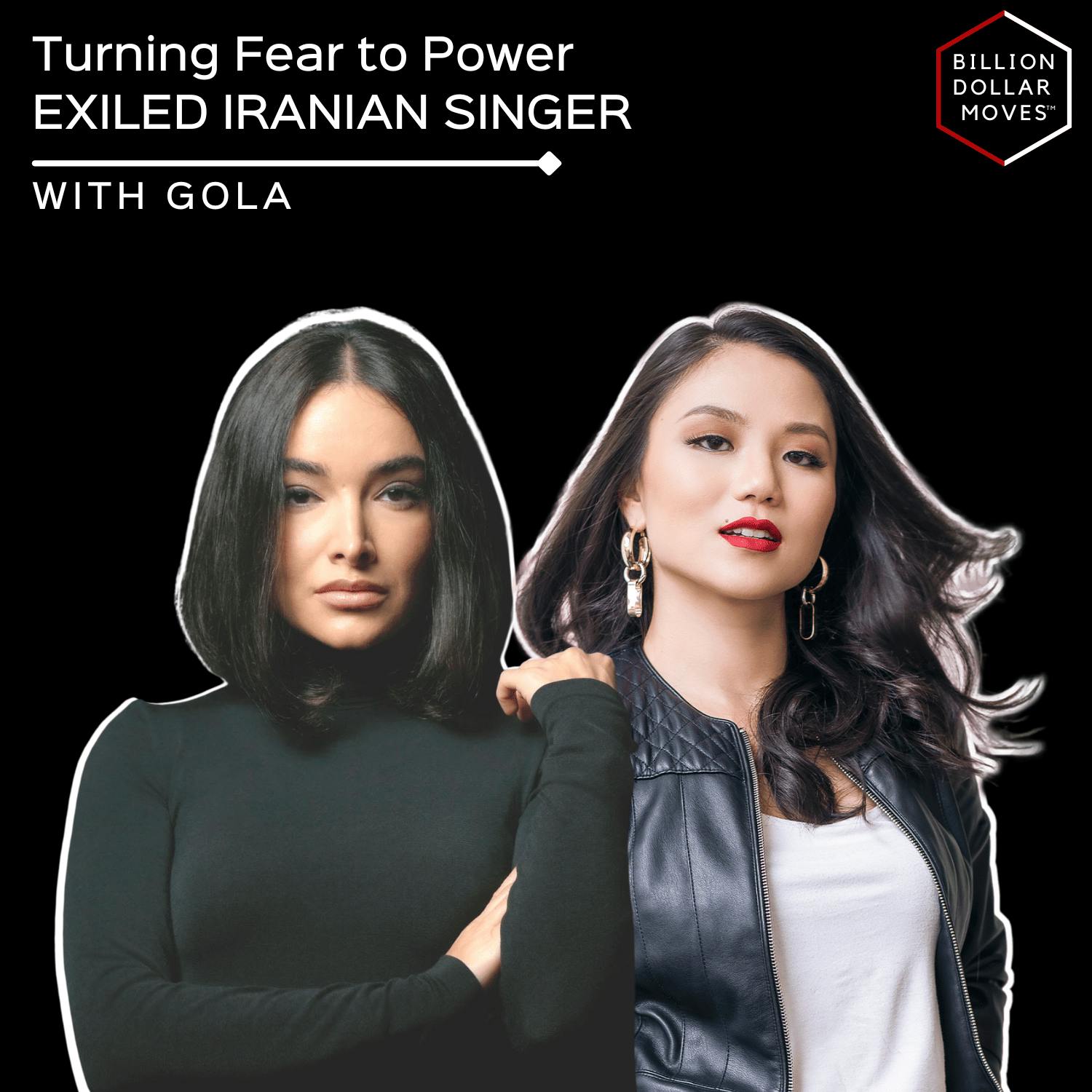 Turning Fear into Power: with Exiled Iranian Singer, Gola