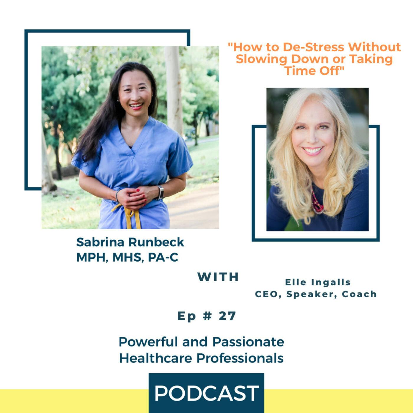 Ep 27 –  How to De-Stress Without Slowing Down or Taking Time Off with Elle Ingalls