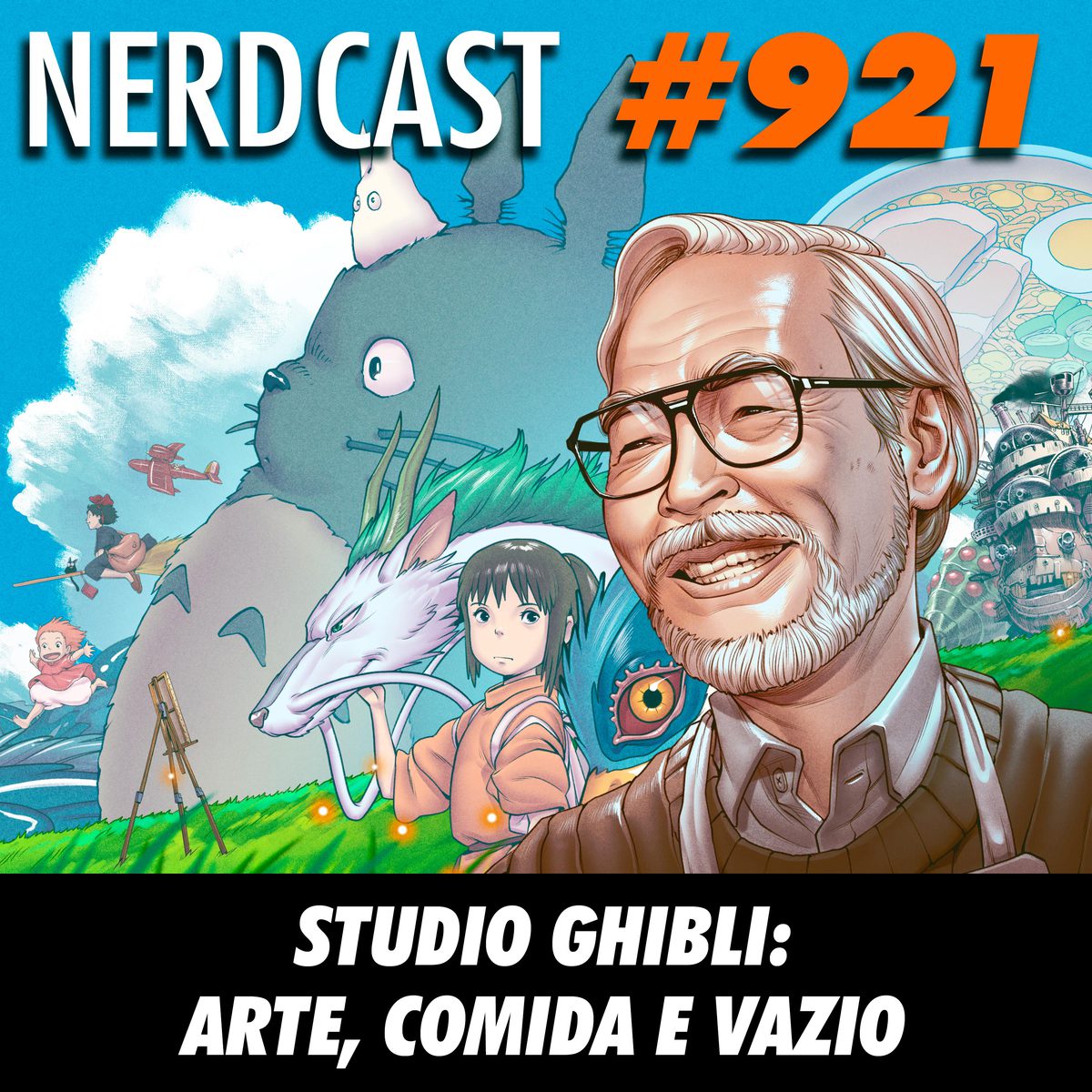 NerdCast 921 - Studio Ghibli: arte, comida e vazio