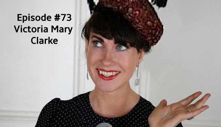 73: #73 | Victoria Mary Clarke podcast artwork