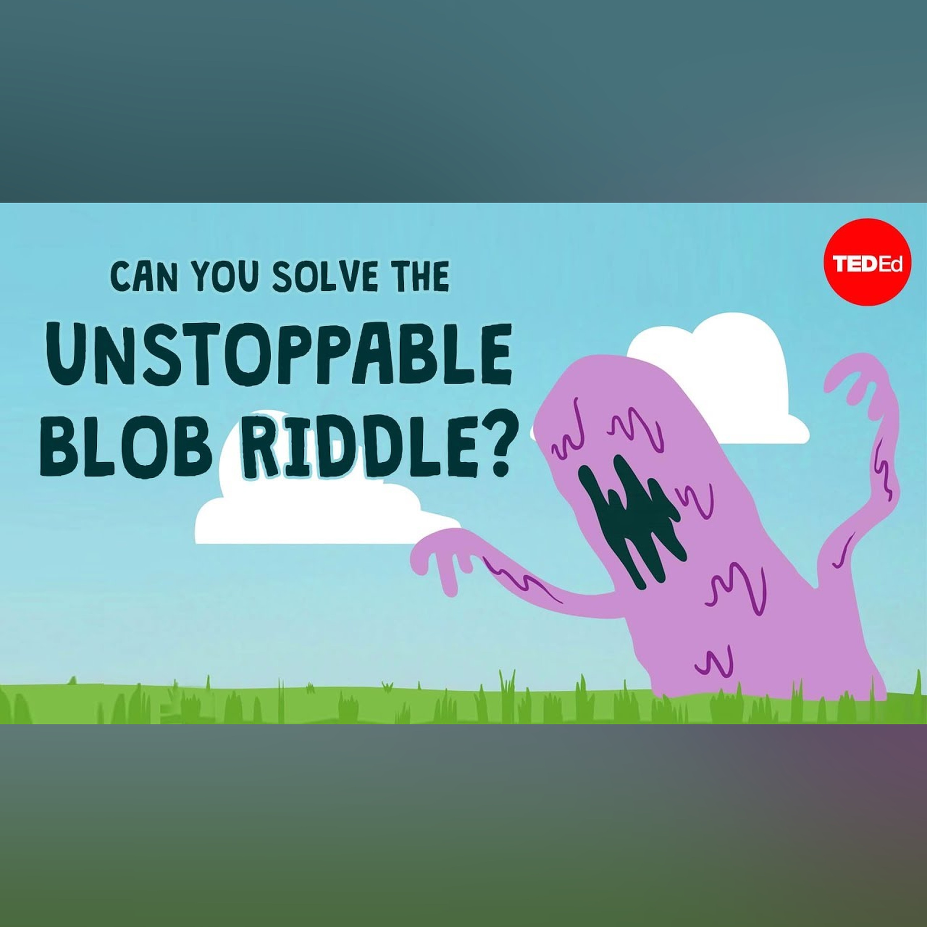 Can you solve the unstoppable blob riddle? - Dan Finkel