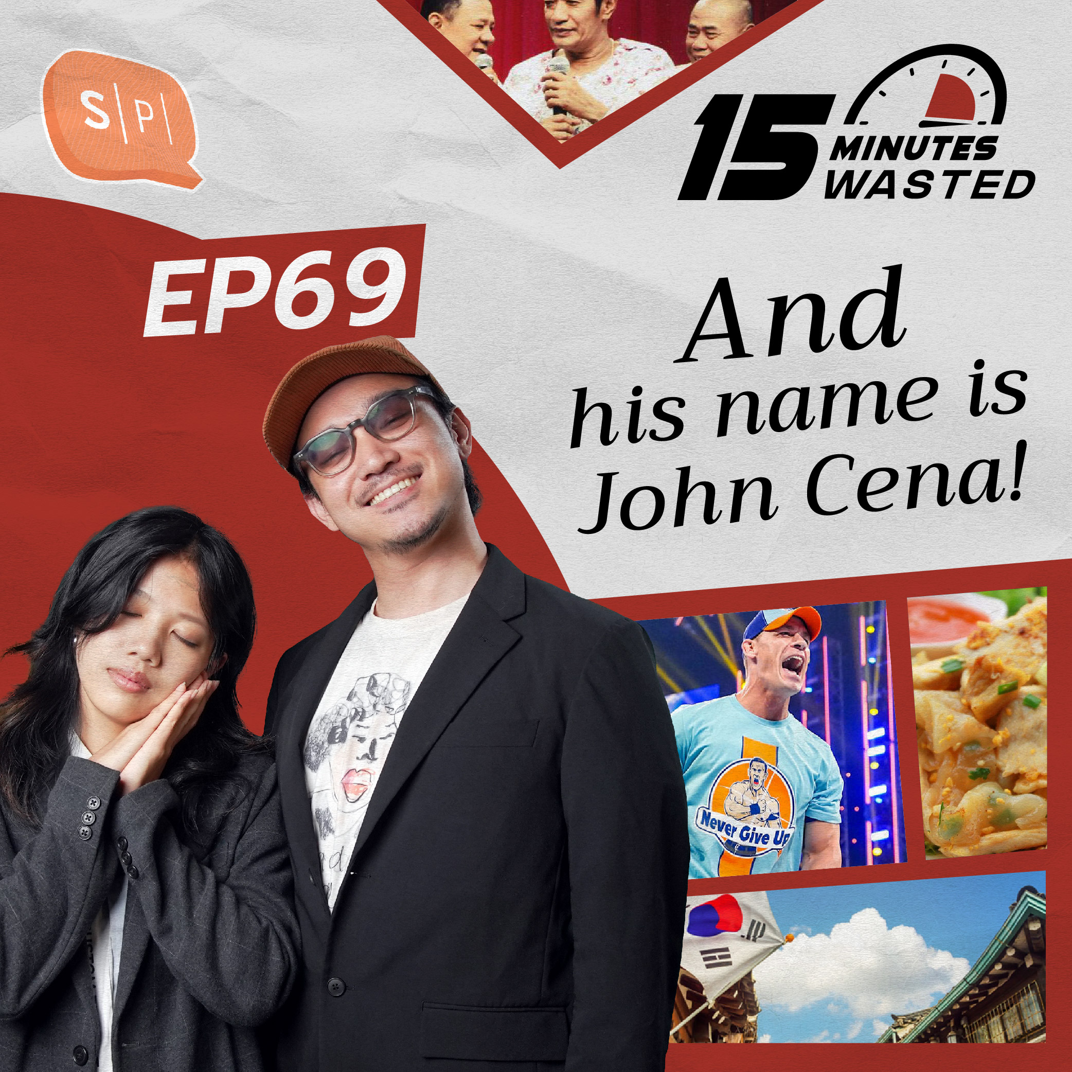 And his name is John Cena | 15 Minutes Wasted EP69