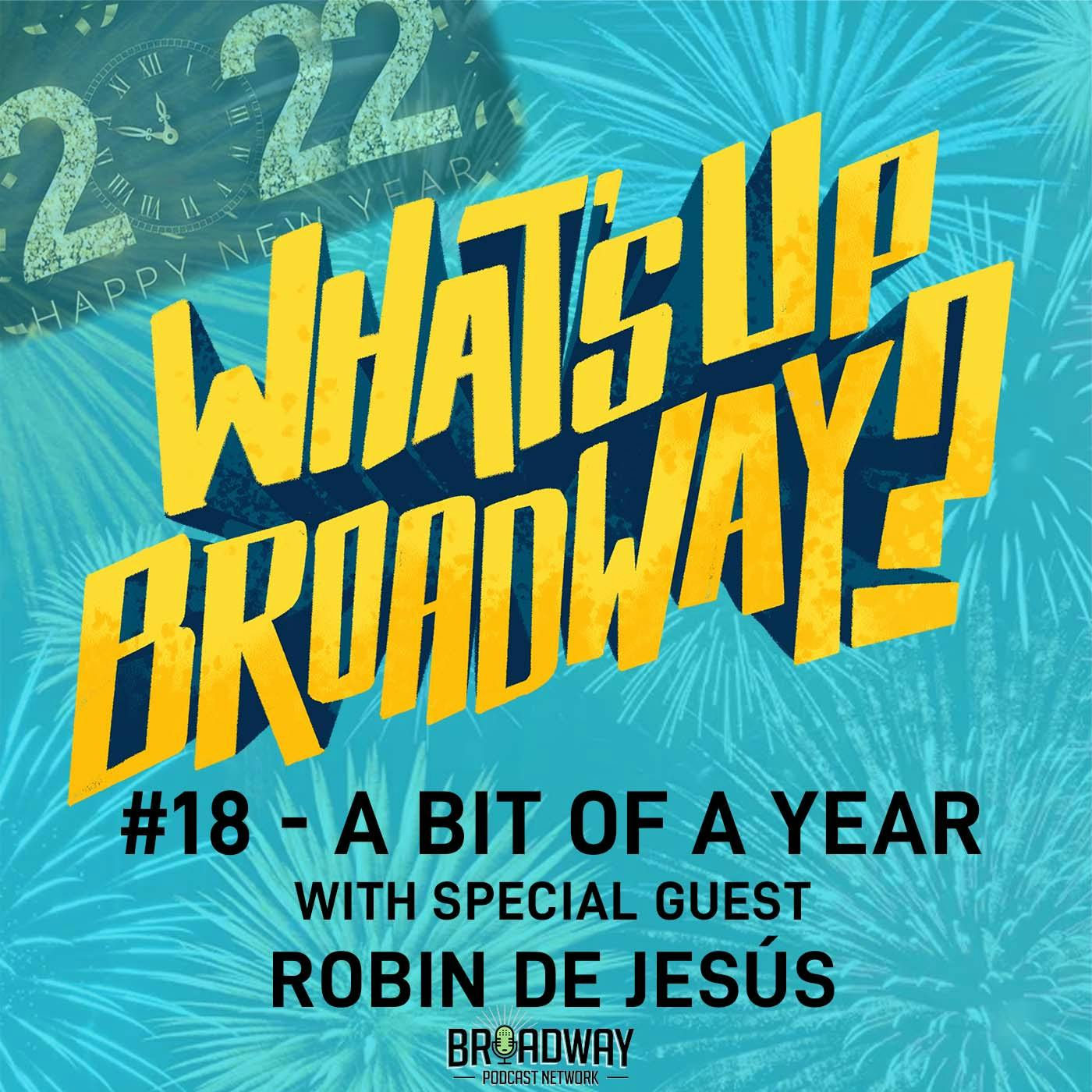 #18 - A Bit Of A Year, featuring Robin de Jesús!
