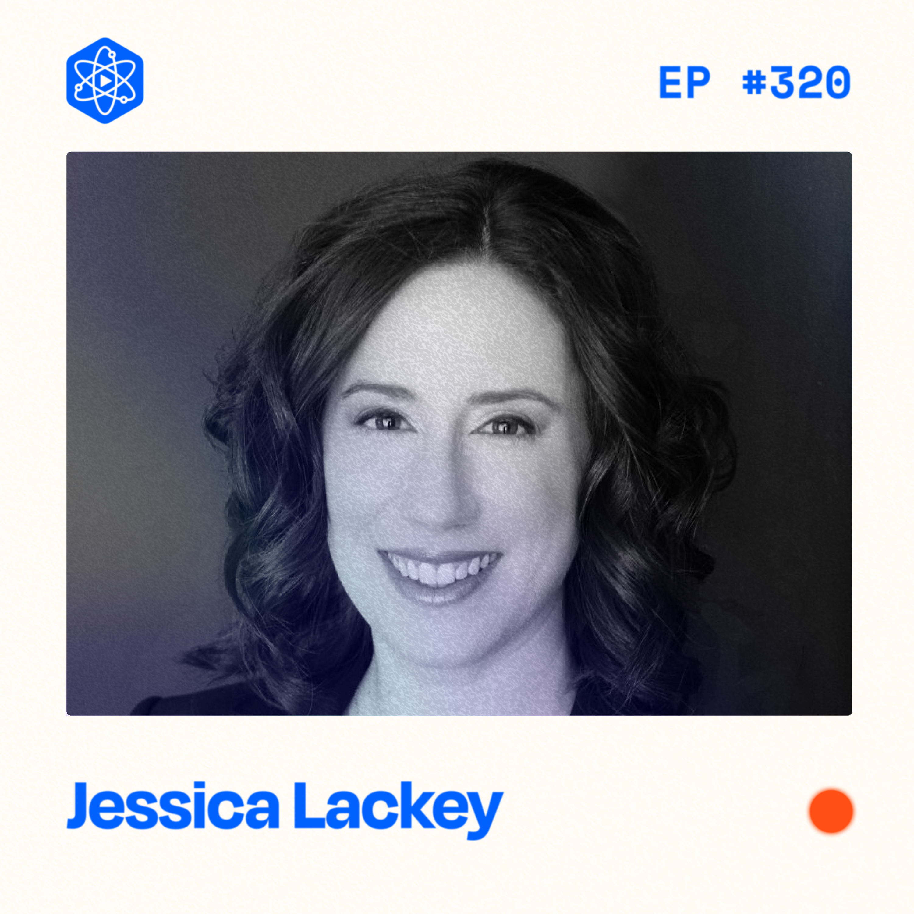#320: Earning $300K+ Per Year Without Social Media | Jessica Lackey's Relationship-First Approach