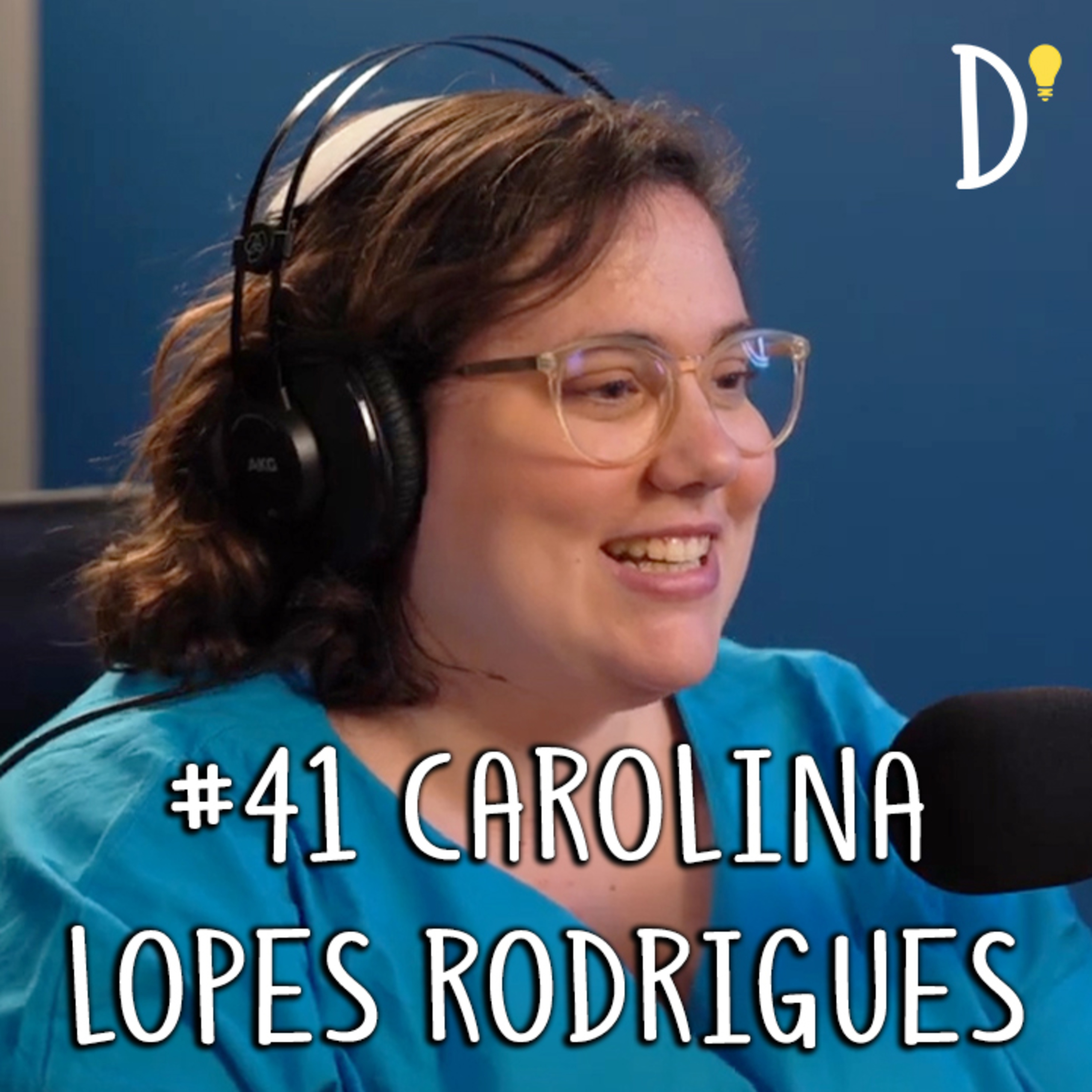 #41 CAROLINA LOPES RODRIGUES - Autismo, Professores, Bullying, Literatura, Jesuitas.
