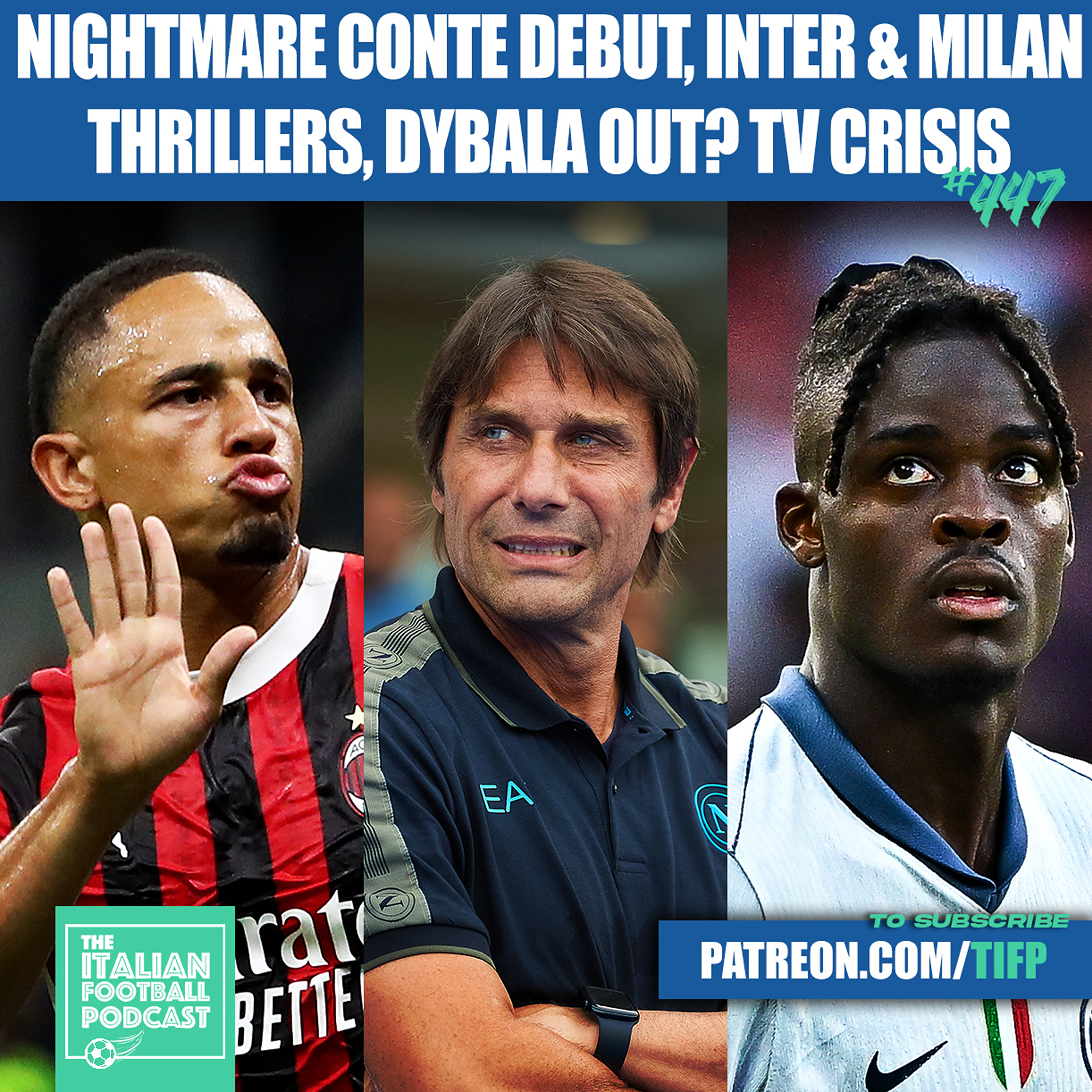 Antonio Conte Napoli Nightmare, Inter Milan & AC Milan Thrillers, Paulo Dybala Leave Roma? Serie A TV Scandal & Much More (Ep. 447)