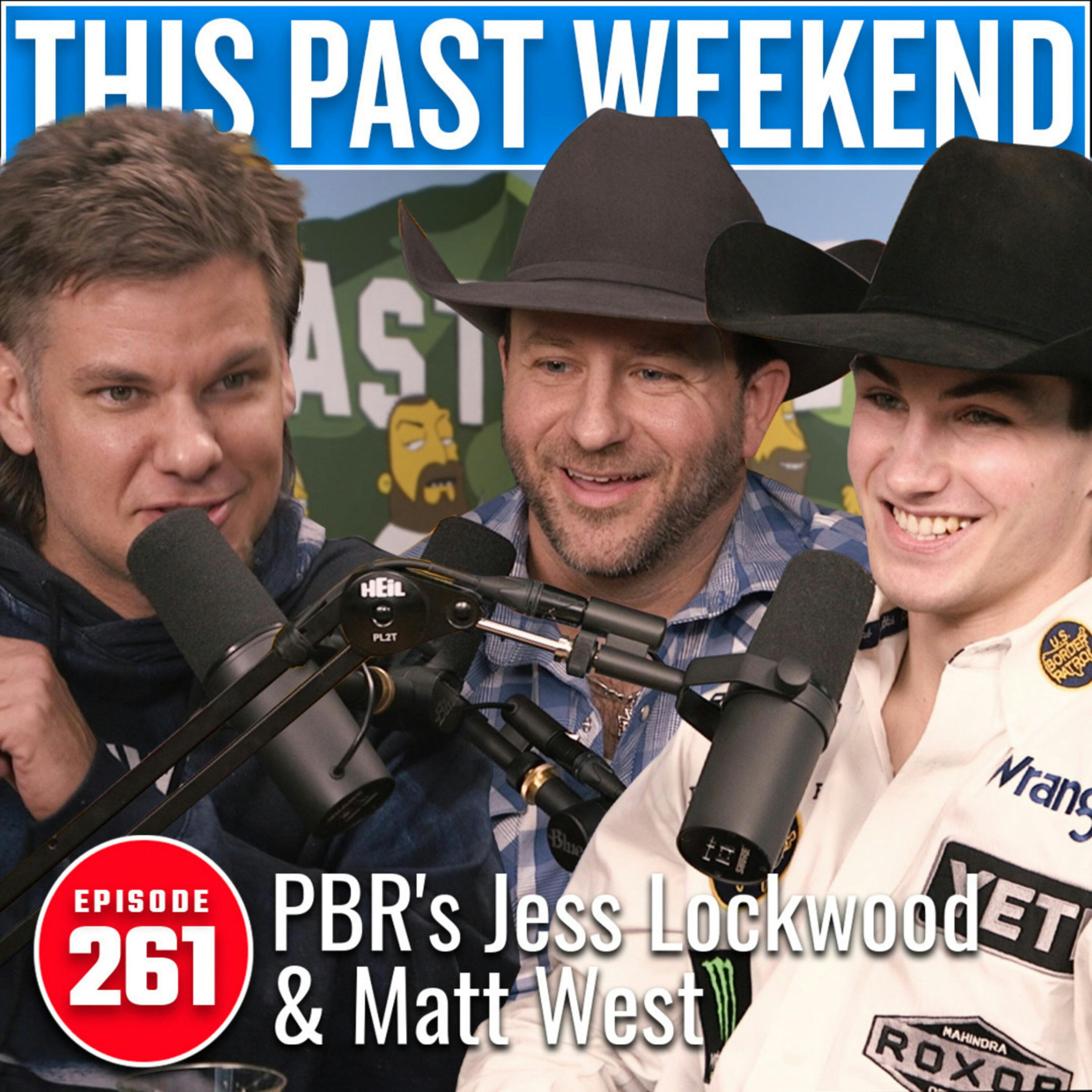 PBR's Jess Lockwood & Matt West | This Past Weekend #261