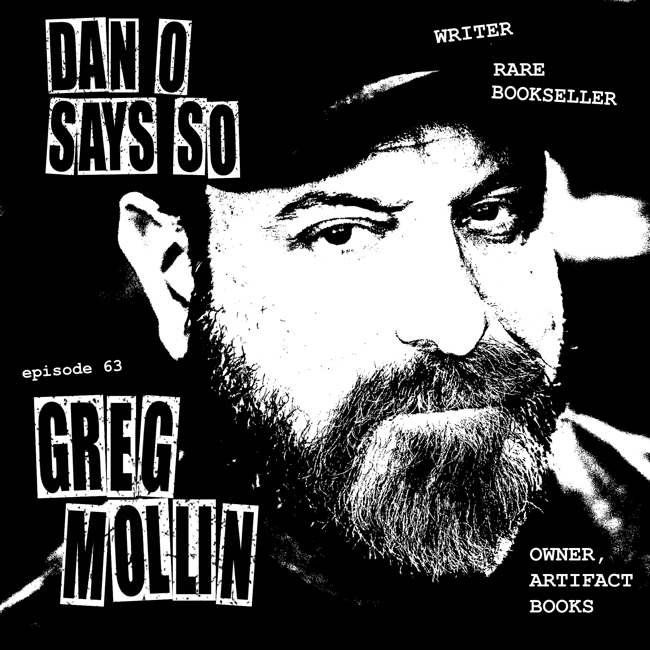 Dan O Says So, Episode 63: Greg Mollin (Rare Bookseller, Artifact Books)