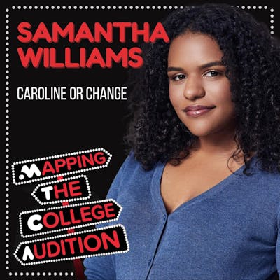 Ep. 58 (AE): Samantha Williams (Broadway’s Caroline or Change) on Navigating Booking while in School
