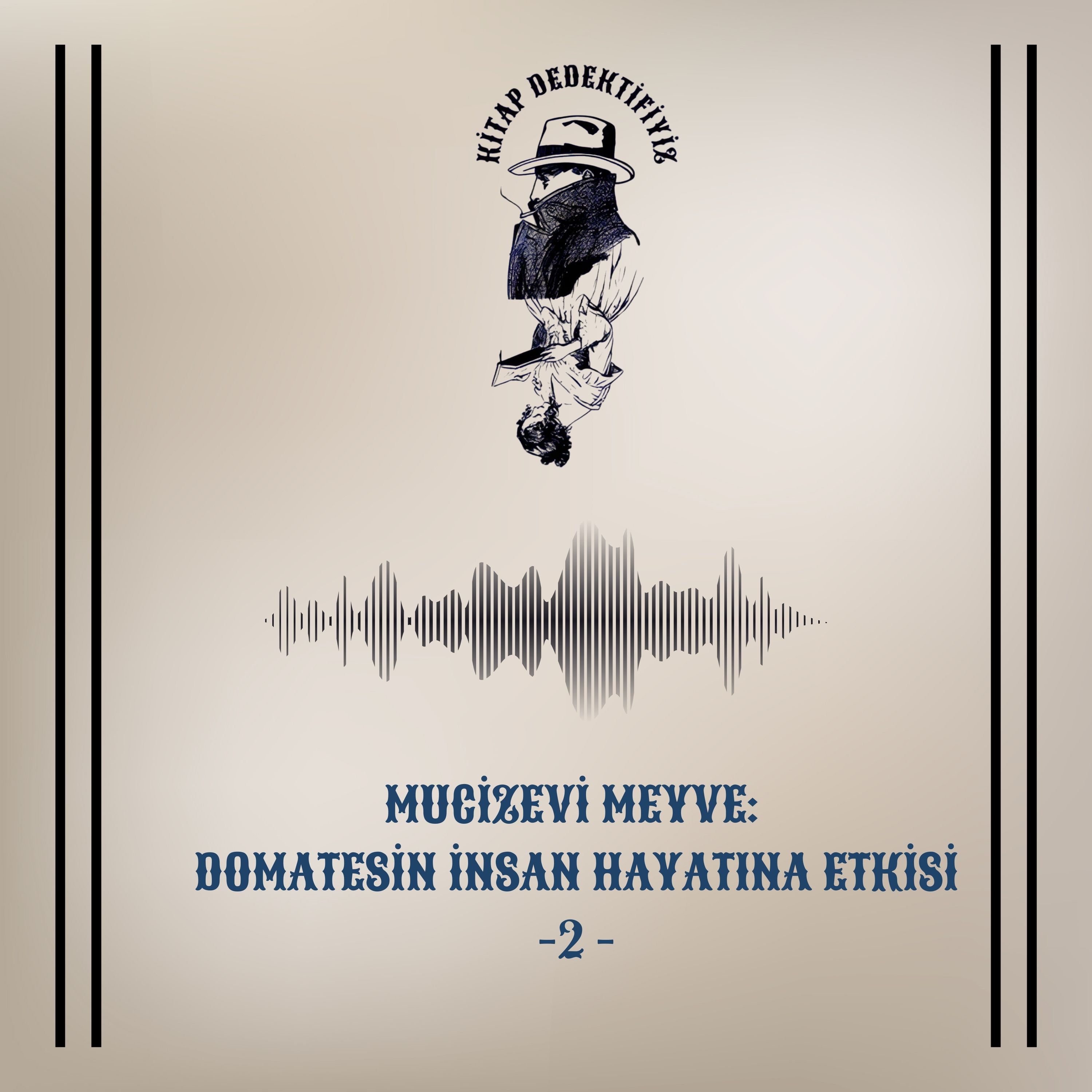 Mucizevi Meyve: Domatesin İnsan Hayatına Etkisi -2 - episode artwork