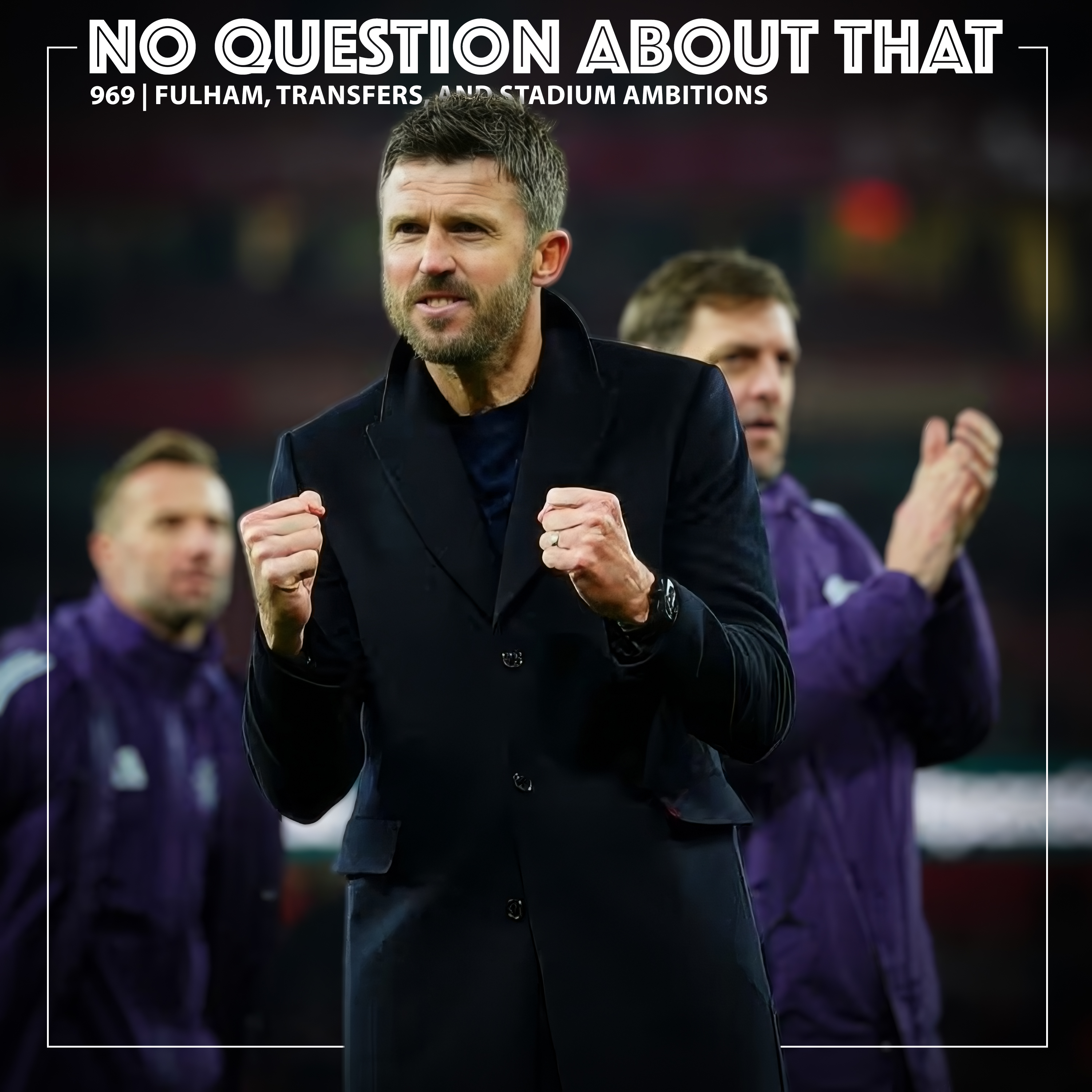 Fulham, Transfers, and Stadium Ambitions