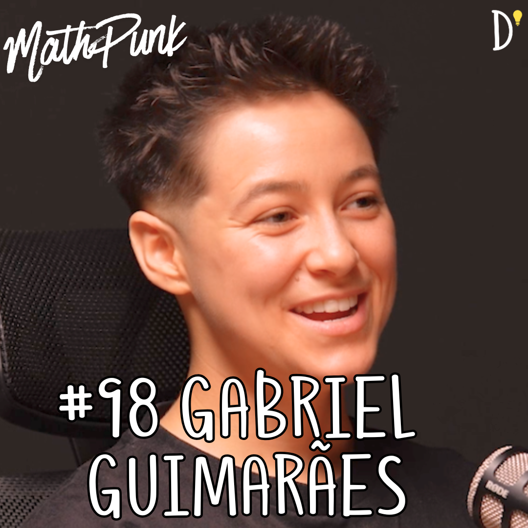 #98 GABRIEL GUIMARÃES MATHPUNK - Matemática, Transfobia, Infinito, Hormona, Desporto Trans, Disforia