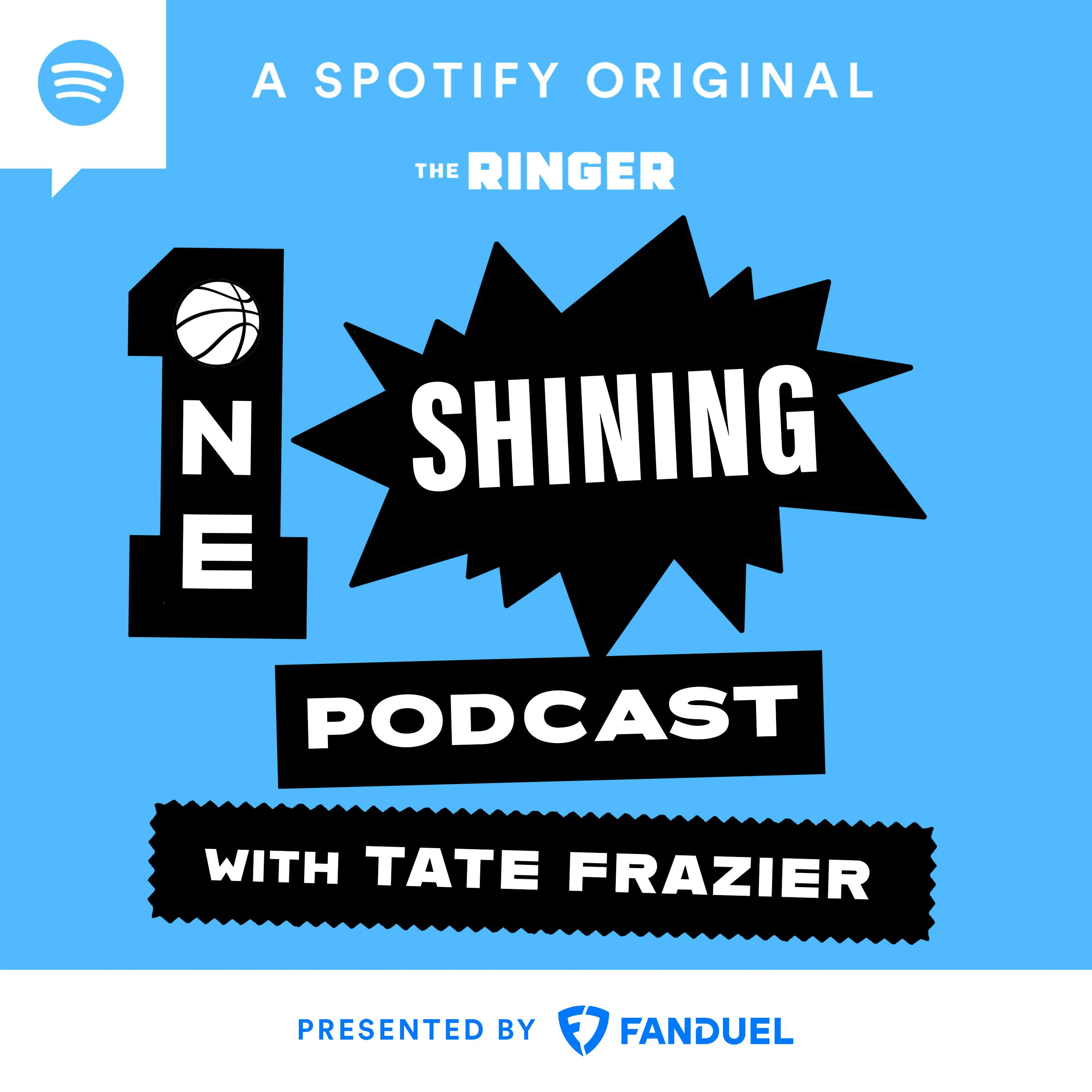 One Shining Podcast with Tate Frazier:The Ringer
