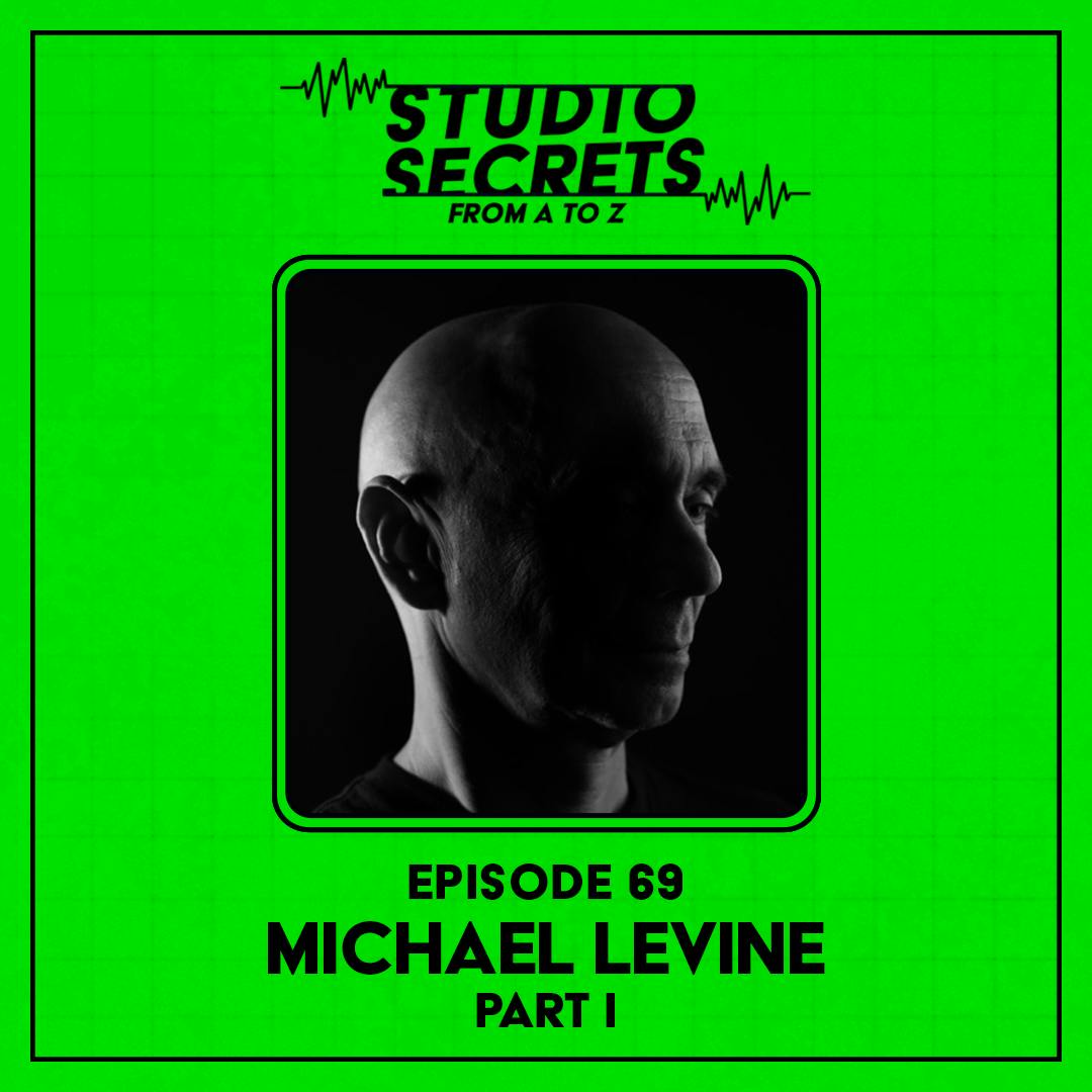 Studio Secrets A to Z - Michael Levine - Part 1 Studio Secrets A to Z - Michael Levine - Part 1