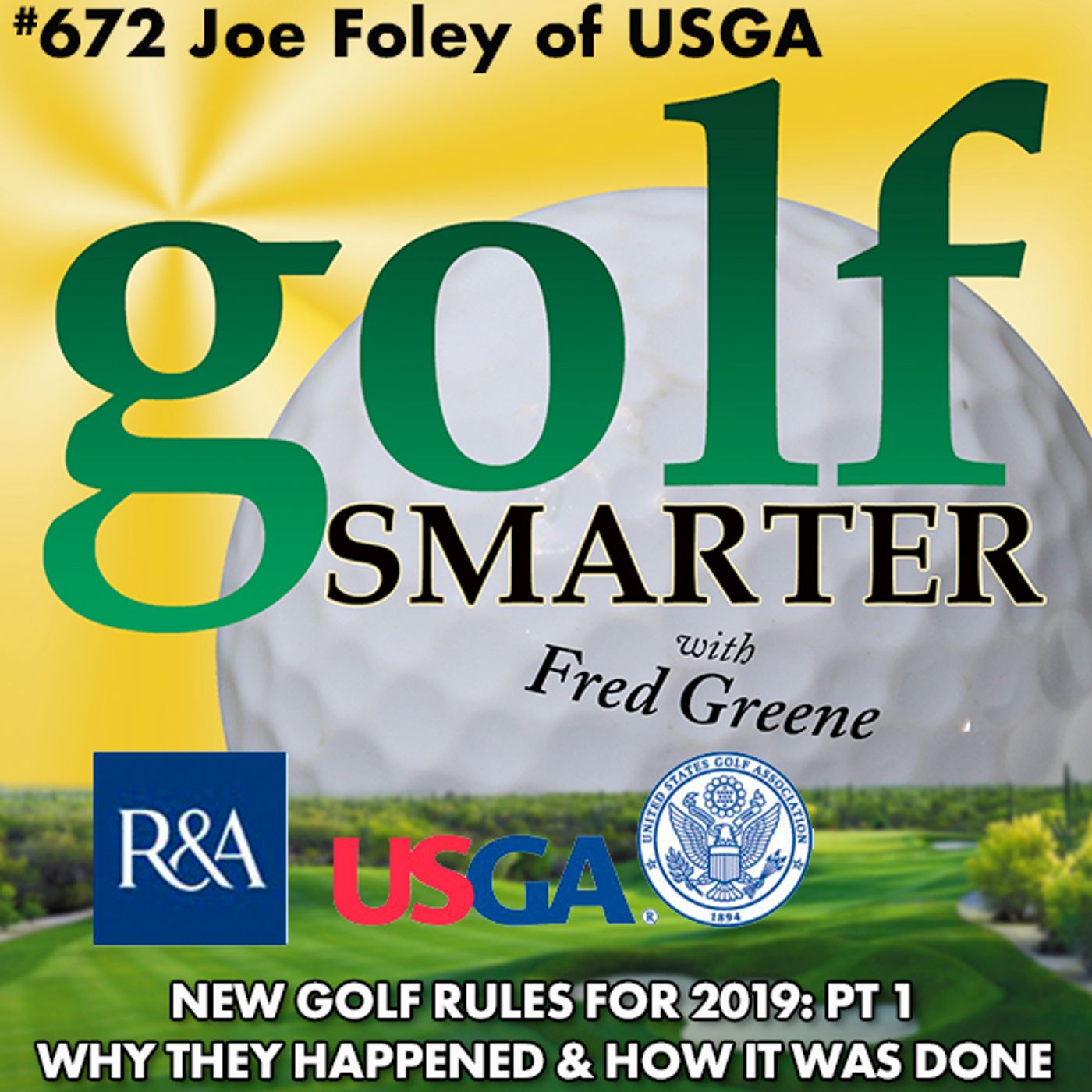New Golf Rules for 2019: Pt1 The How & Why with Joe Foley of USGA Rules episode artwork