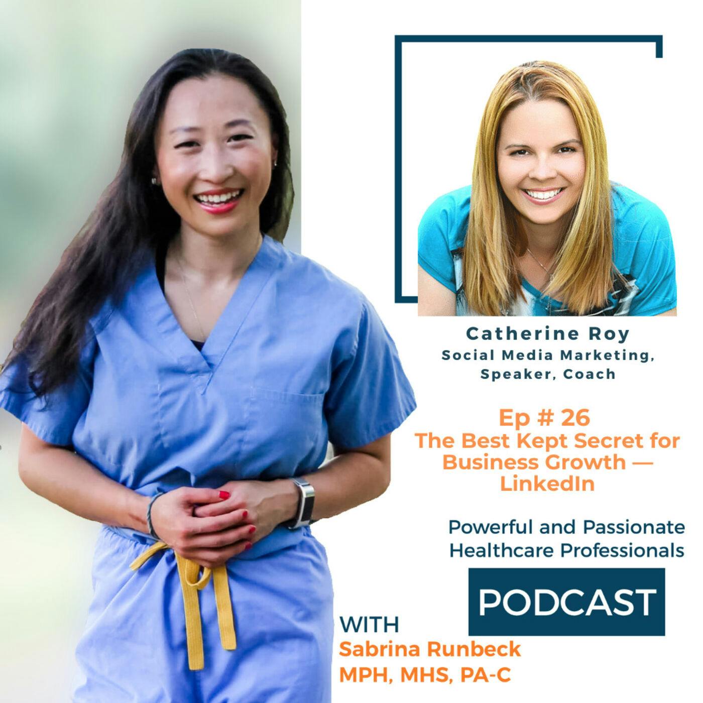 Ep 26 – The Best Kept Secret for Business Growth — LinkedIn with Catherine Roy