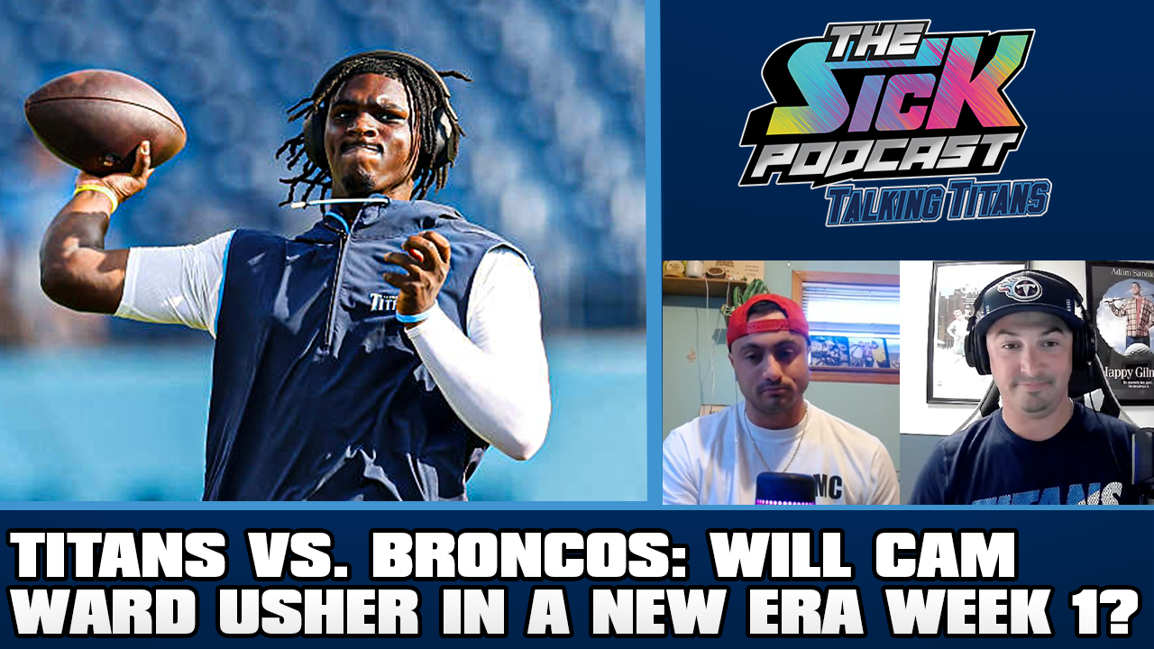 Titans Talk #157 - Titans vs. Broncos: Will Cam Ward Usher in a New Era Week 1?
