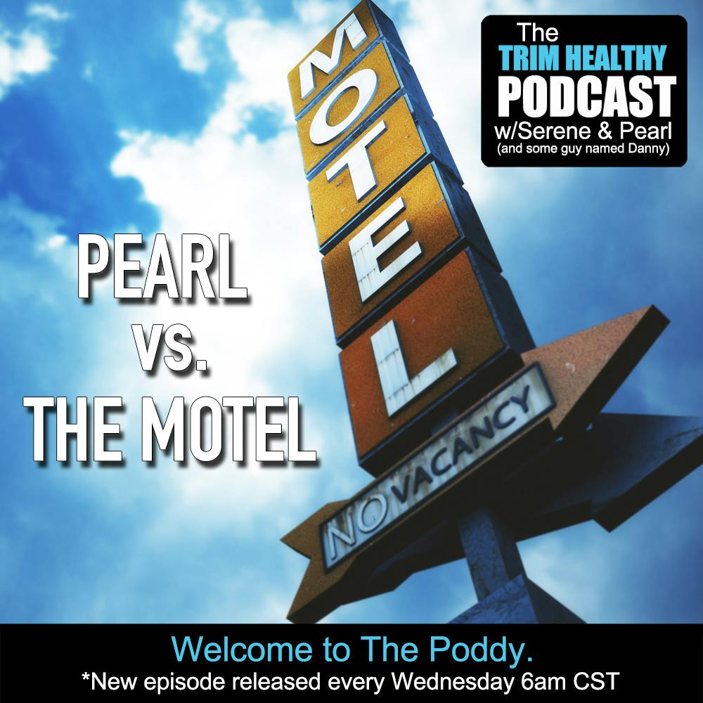 Ep 281: Pearl vs. The Motel