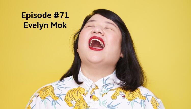 71: #71 | Evelyn Mok podcast artwork