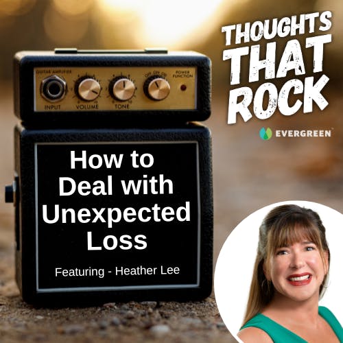 Ep 179 - HOW TO DEAL WITH UNEXPECTED LOSS (w/ Heather Lee)