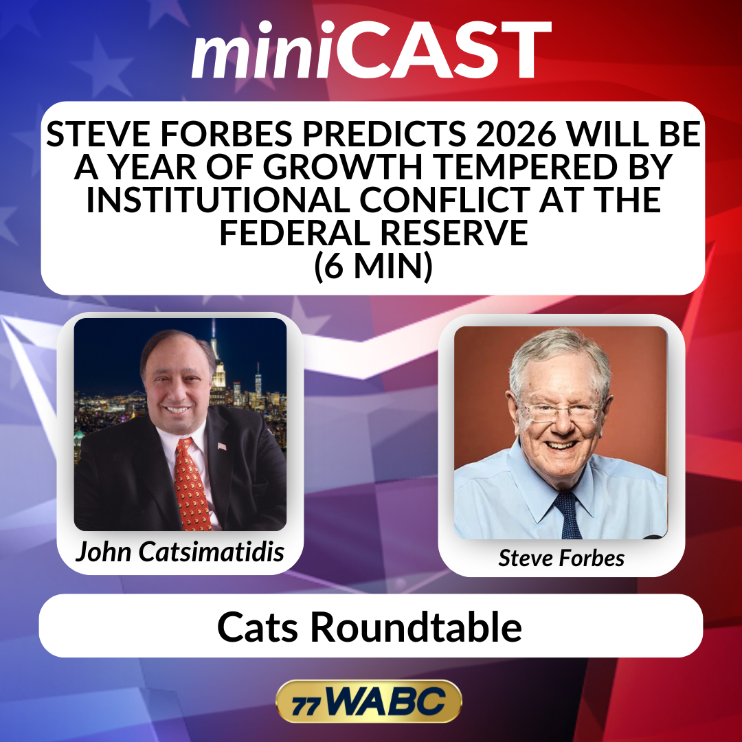 Steve Forbes Predicts 2026 Will Be a Year of Growth Tempered by Institutional Conflict at the Federal Reserve | 12-28-25