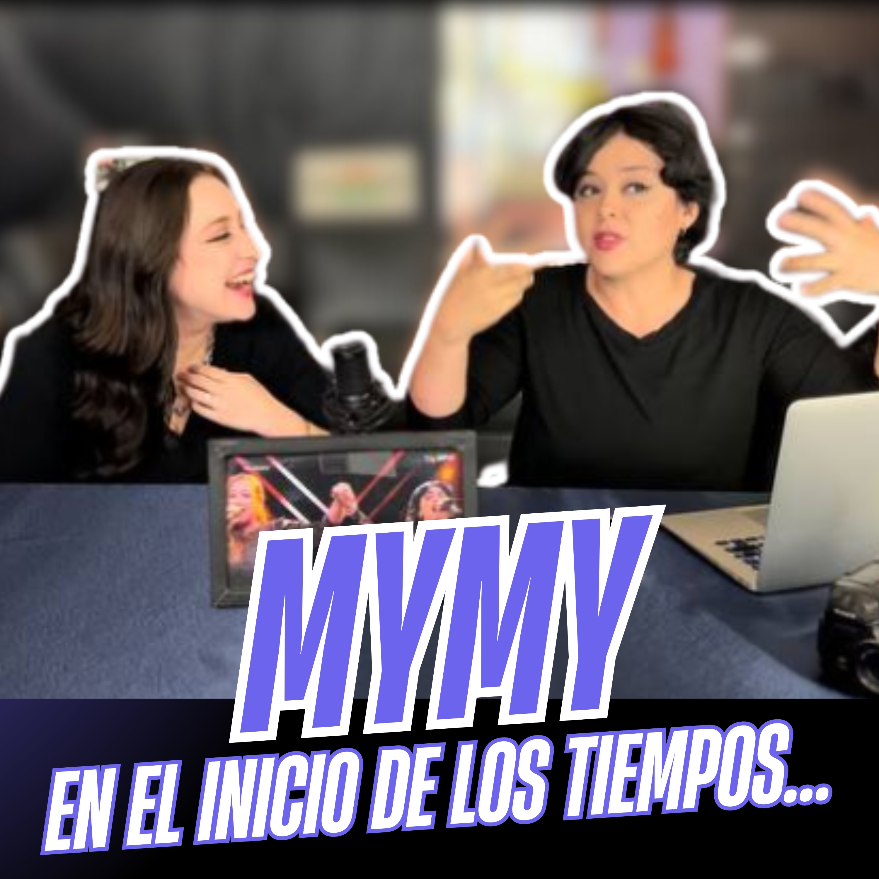 En el inicio de los tiempos… (Ep. 1 Piloto) - MYMY PODCAST episode artwork