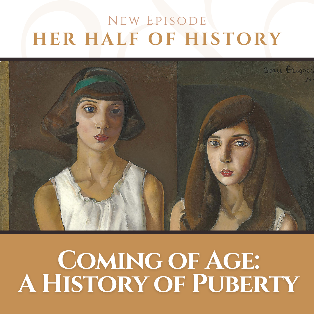 Coming of Age: A History of Puberty (ep. 11.12)