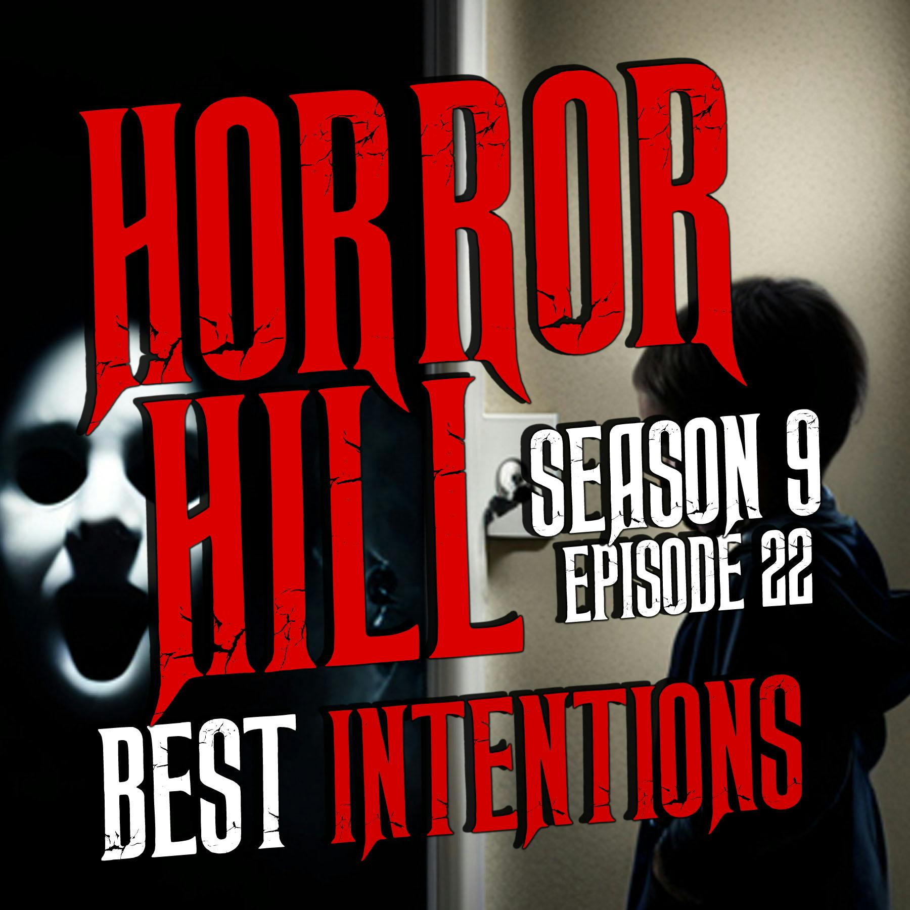 S9E22 - “Best Intentions" - Horror Hill
