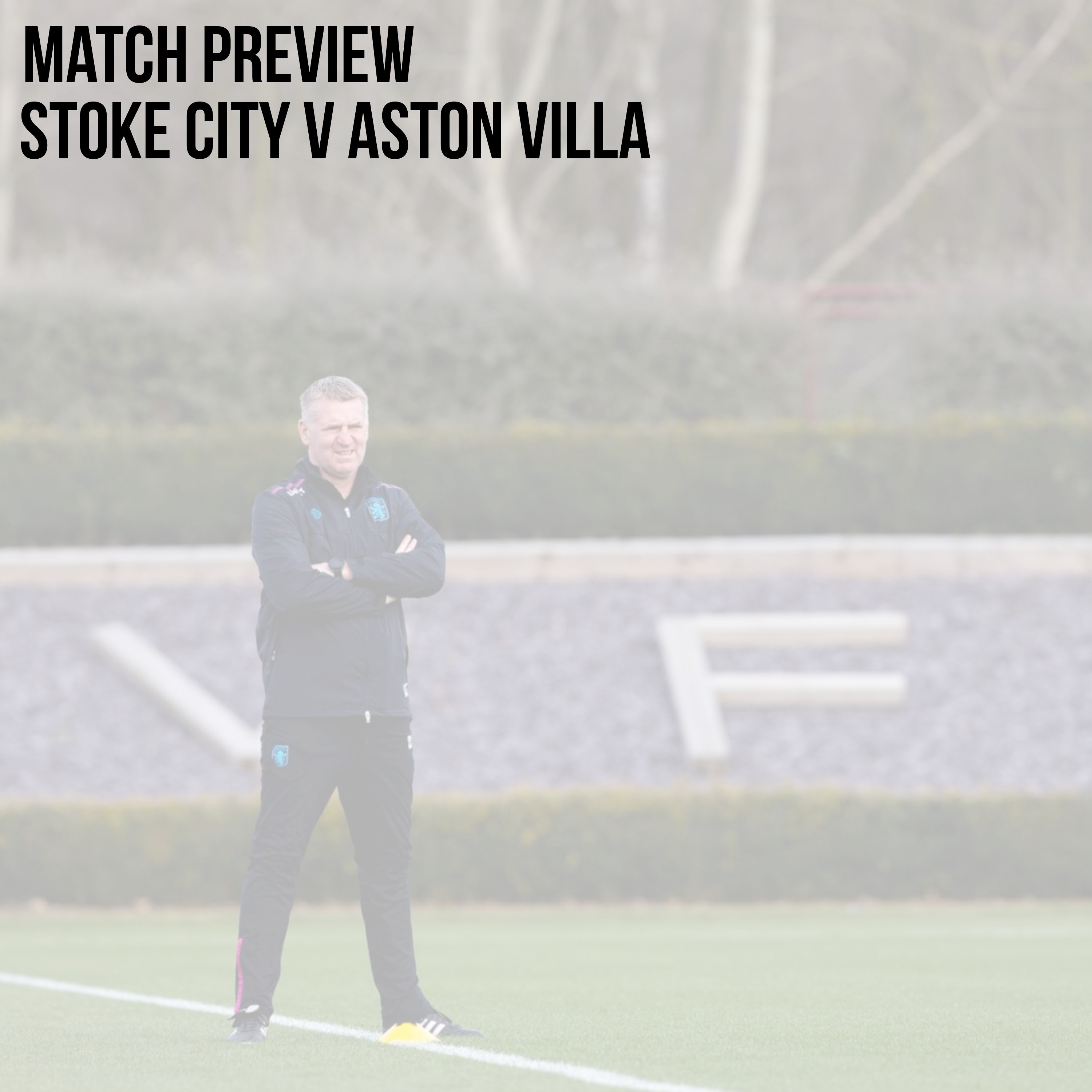 MATCH PREVIEW | Stoke City v Aston Villa
