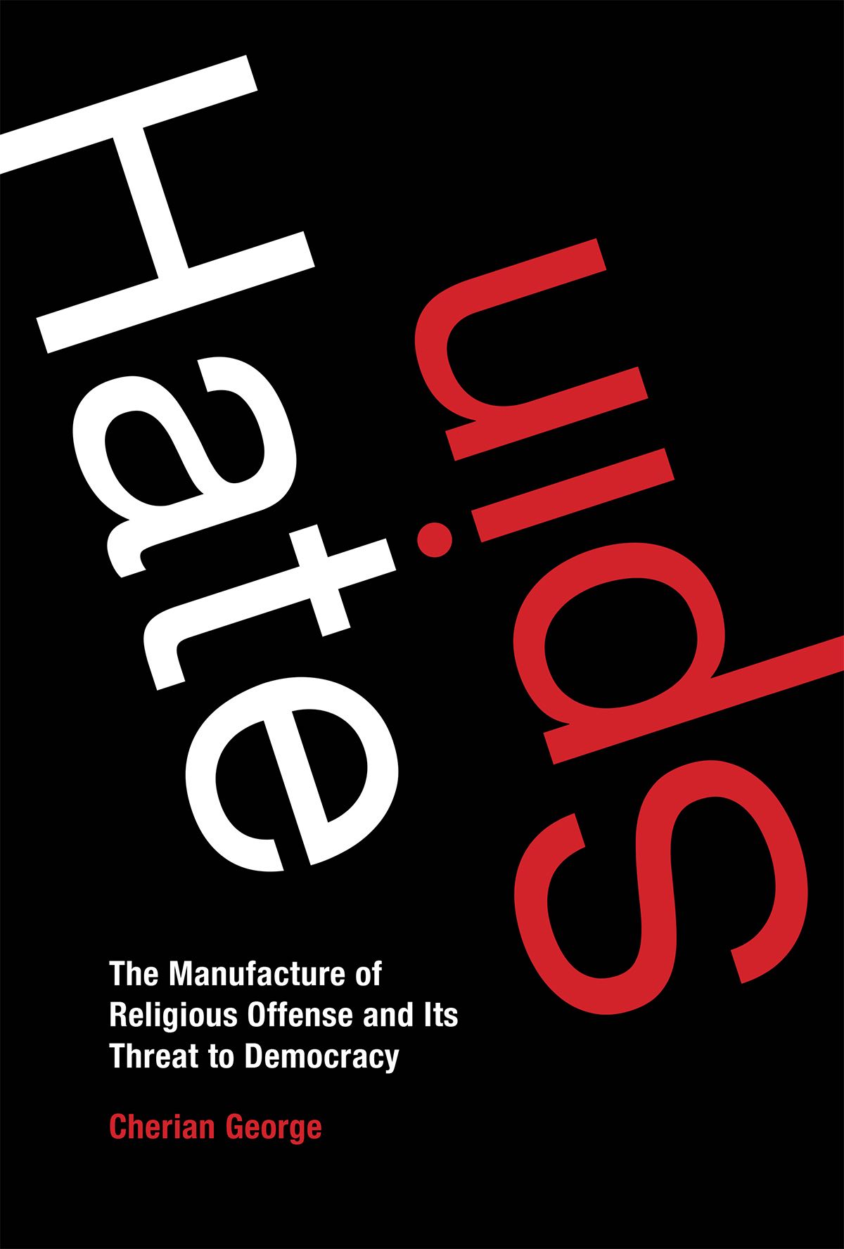 MIT: Hate Spin: The Manufacture of Religious Offense and Its Threat to Democracy
