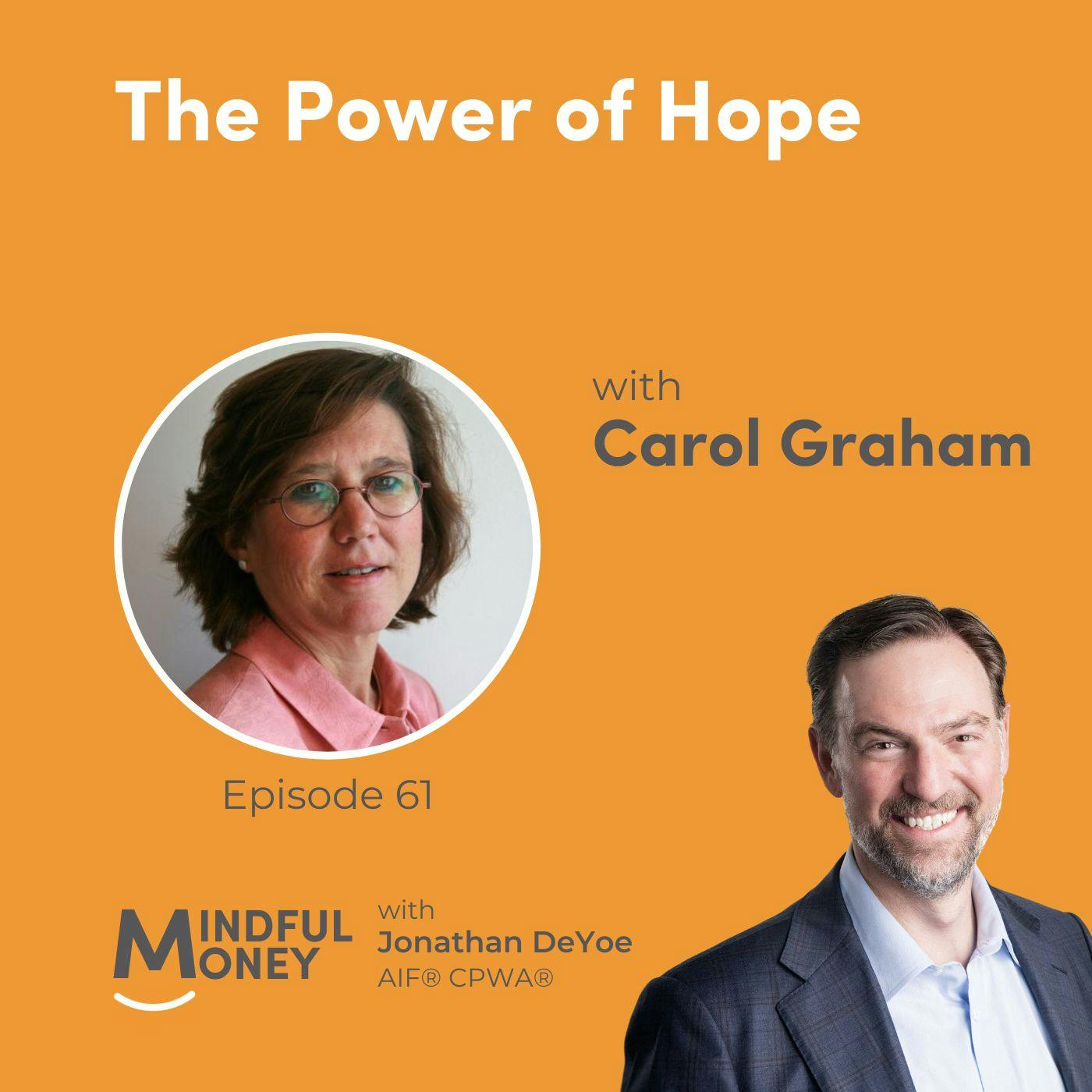 061: Carol Graham - The Power of Hope 061: Carol Graham - The Power of Hope