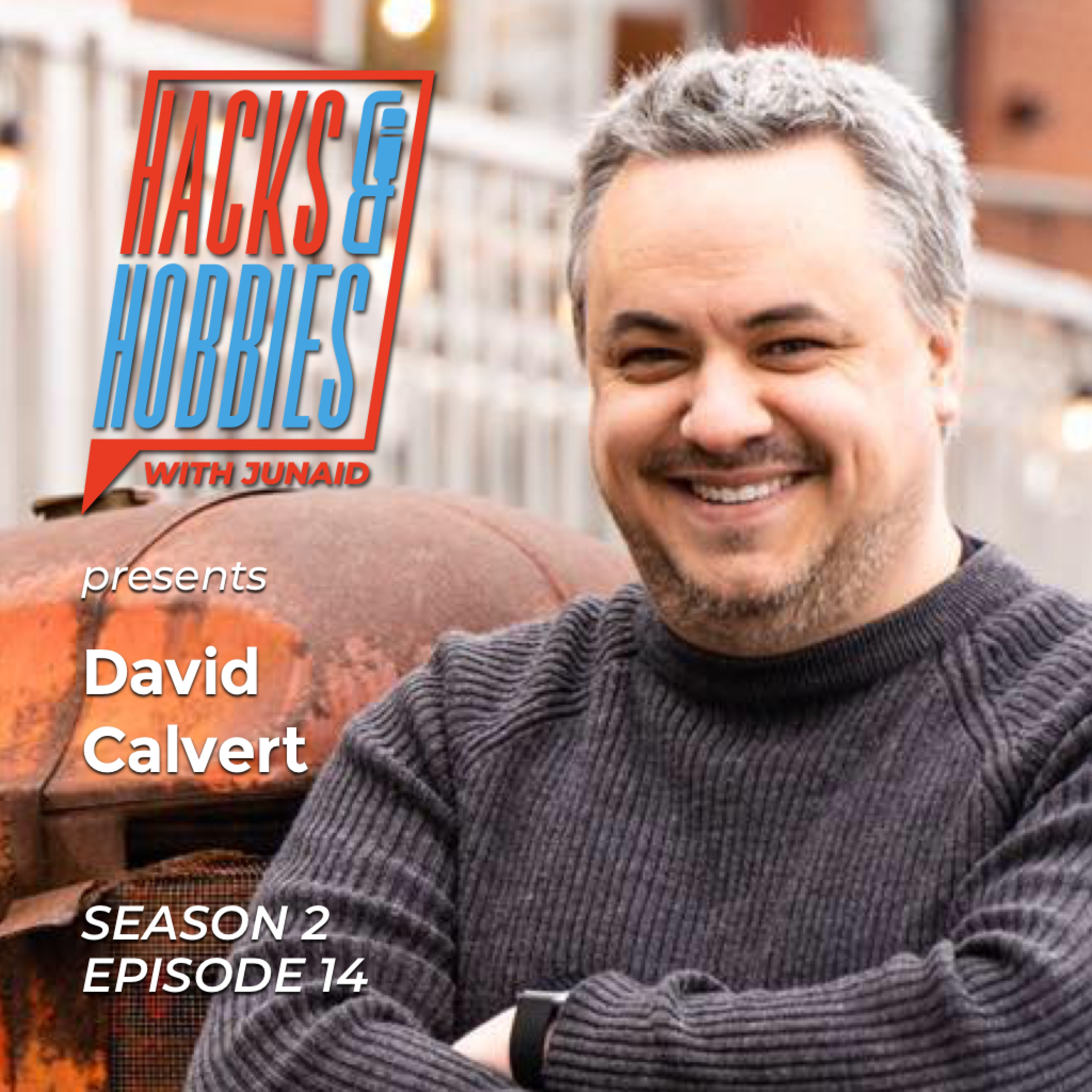 Hacks and Hobbies with Junaid Ahmed