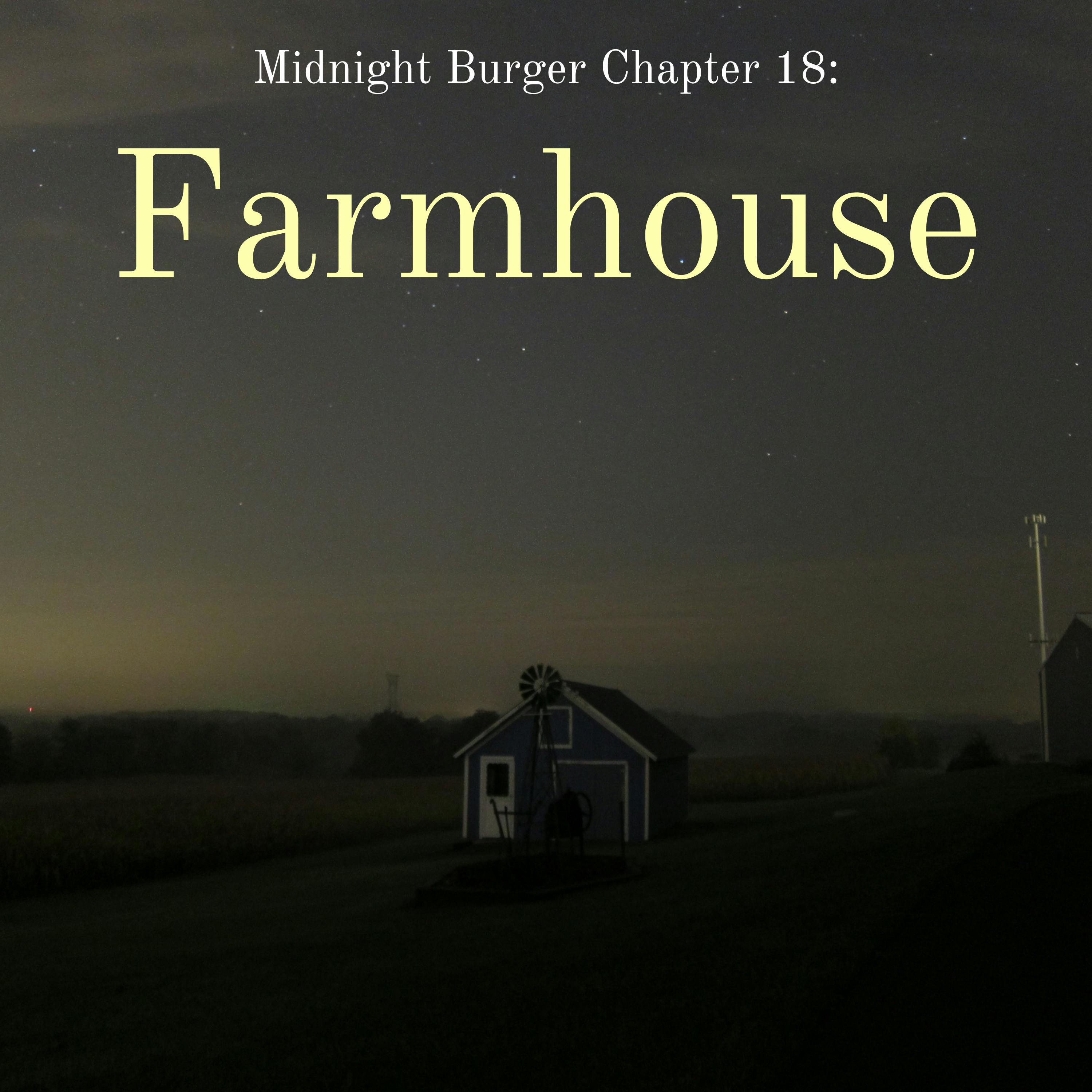 Chapter 18: Farmhouse