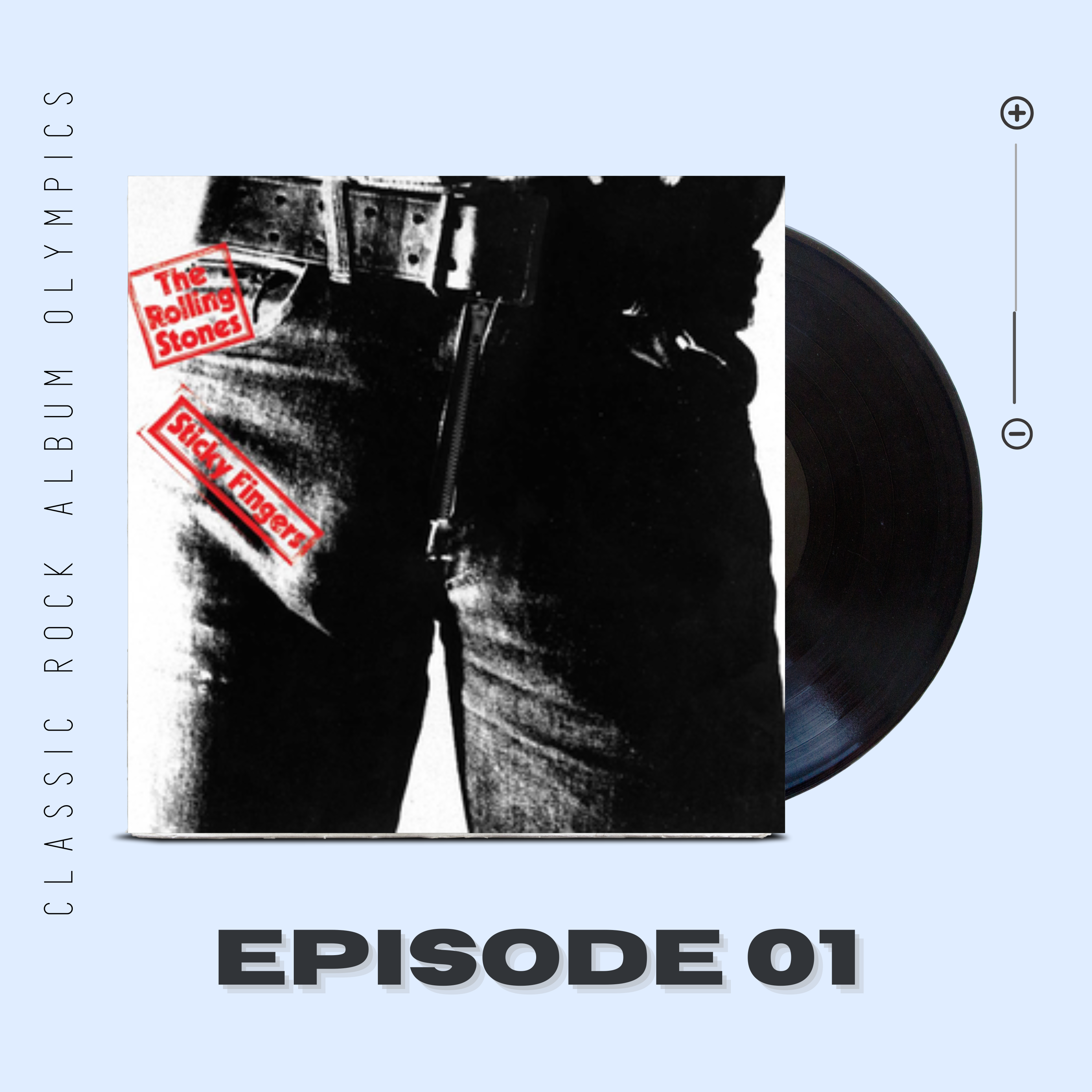 Sticky Fingers by The Rolling Stones...Episode #1