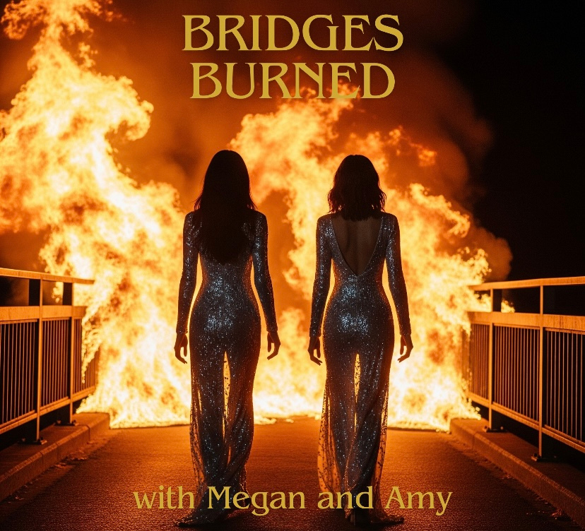 Bridges BURNT!