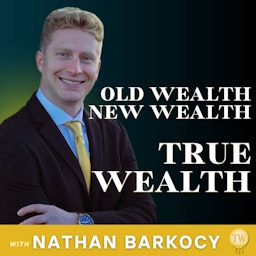 Old Wealth, New Wealth, True Wealth